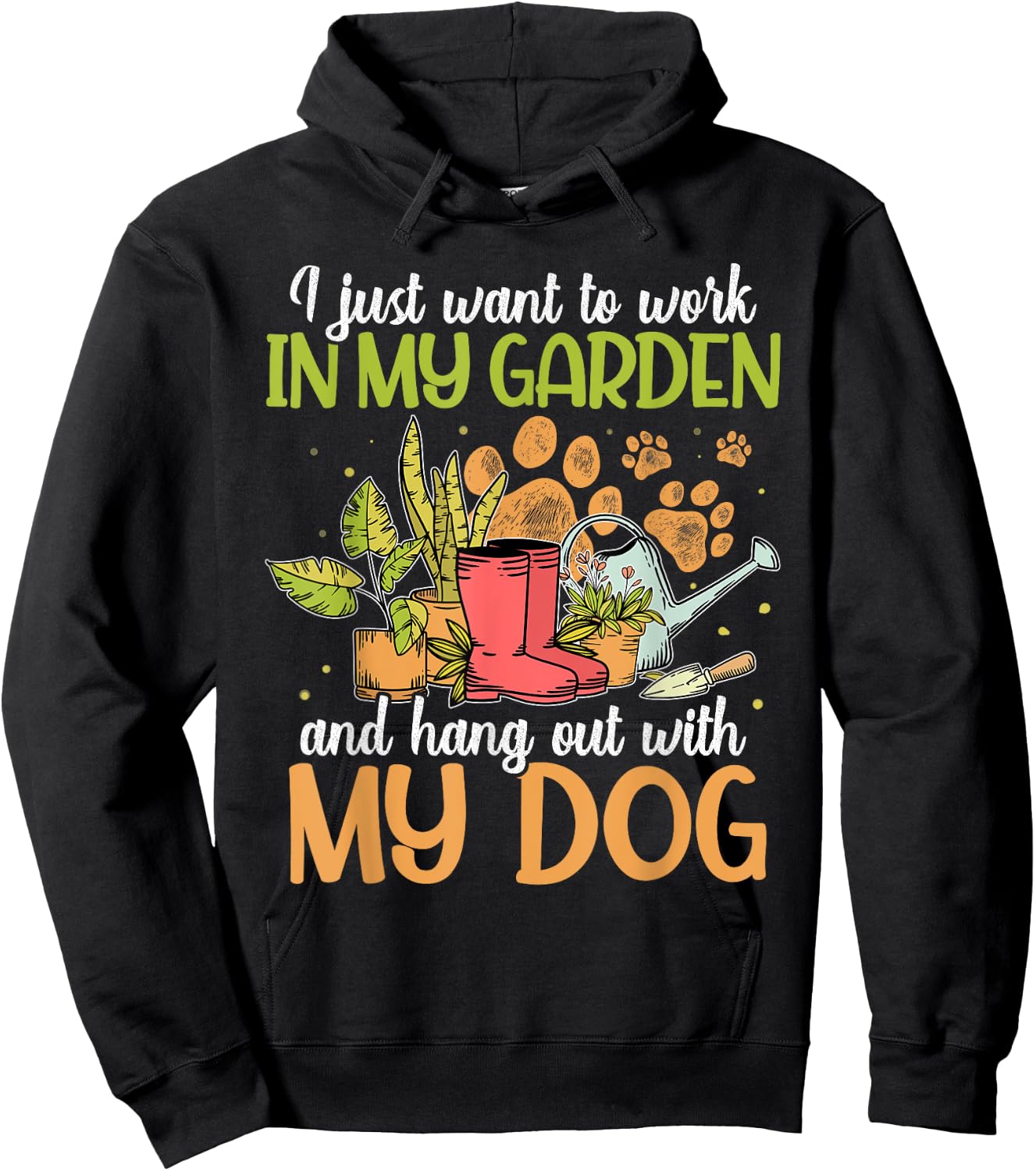 I Just Want To Work In My Garden And Hang Out With My Dog Hoodie - Hoodie | Black