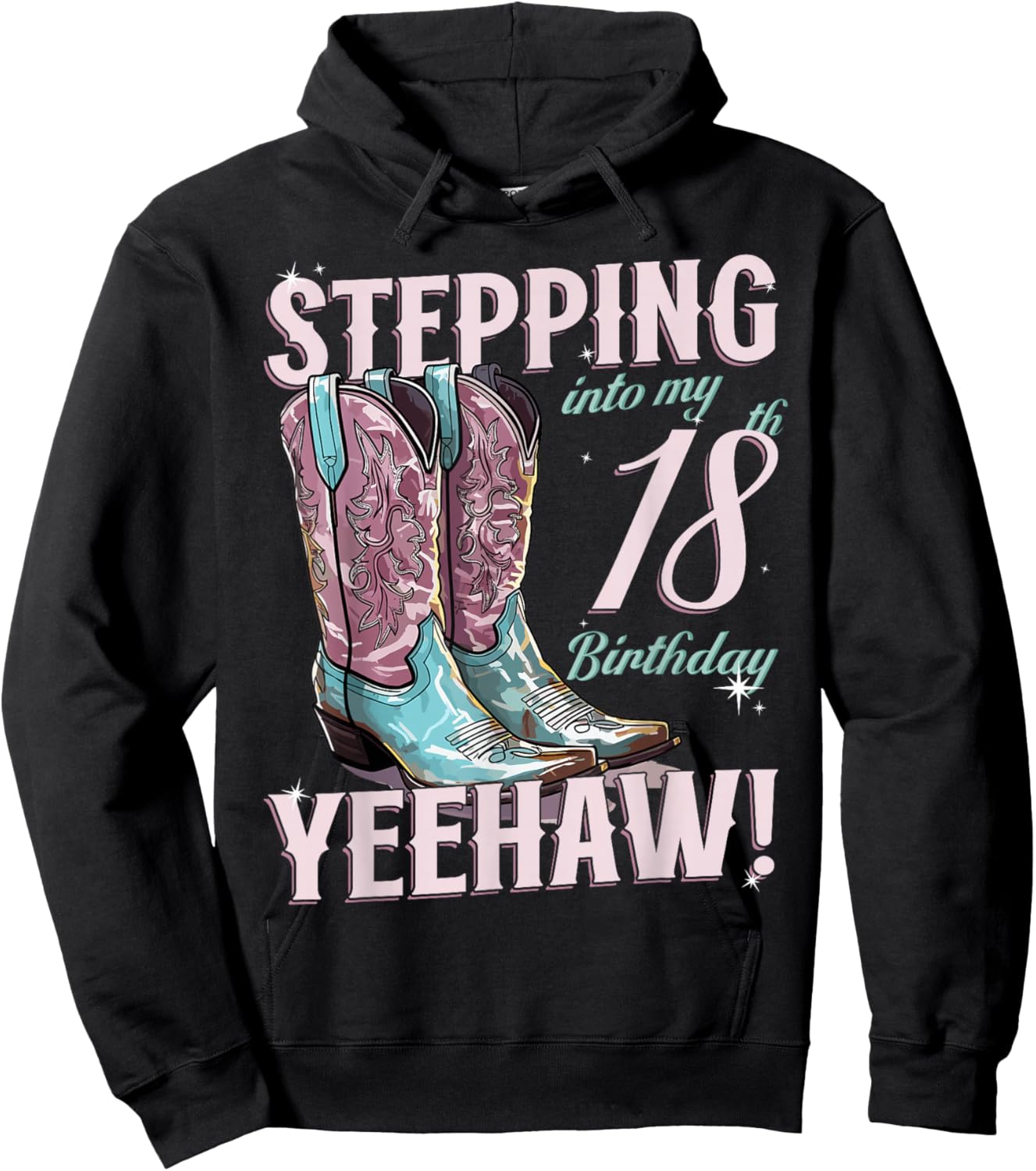 Country Stepping Into My 18th Birthday 18 Yeehaw Hoodie - Hoodie | Black