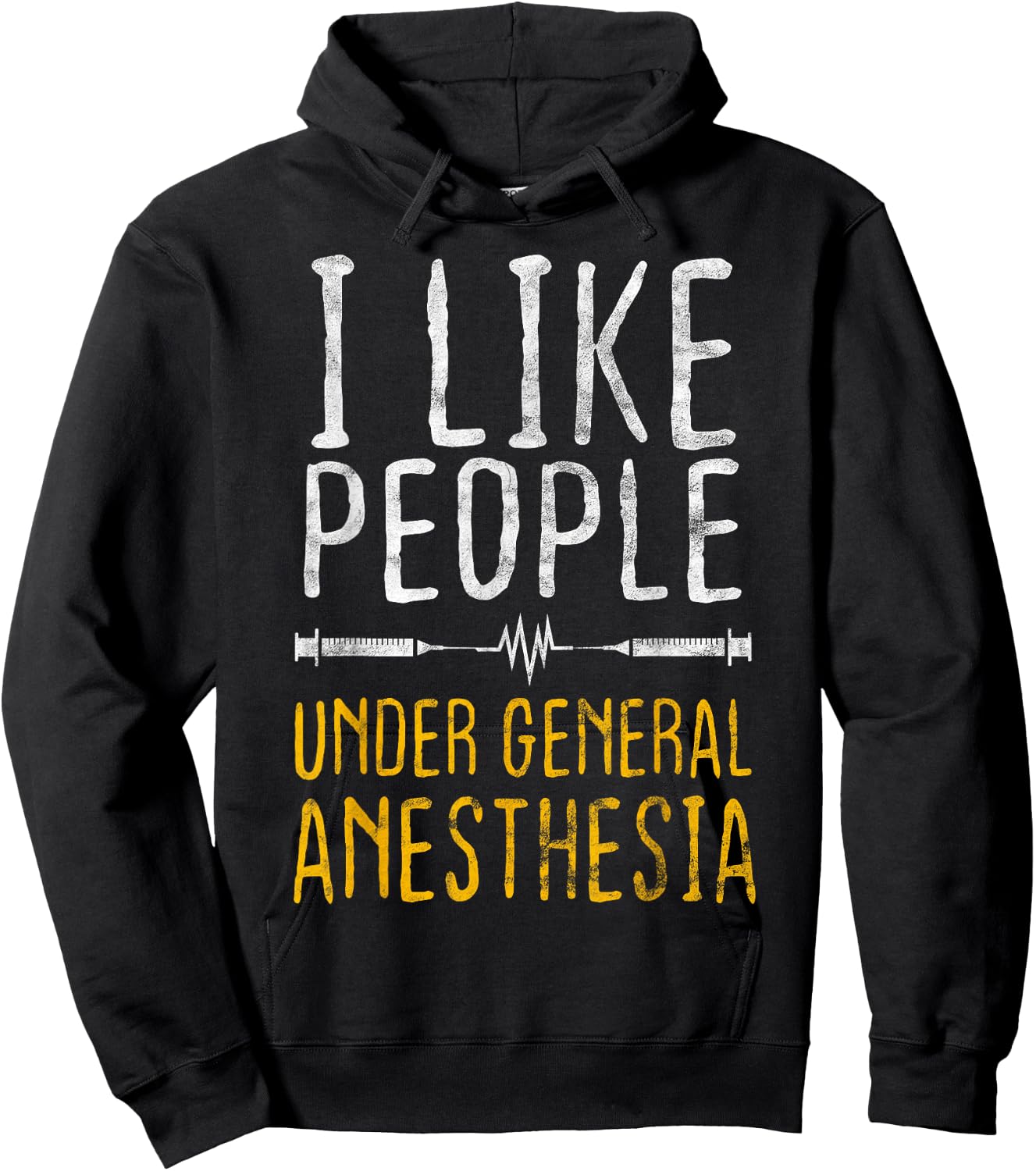 I Like People Under General Anesthesia Anesthesiology Hoodie - Hoodie | Black