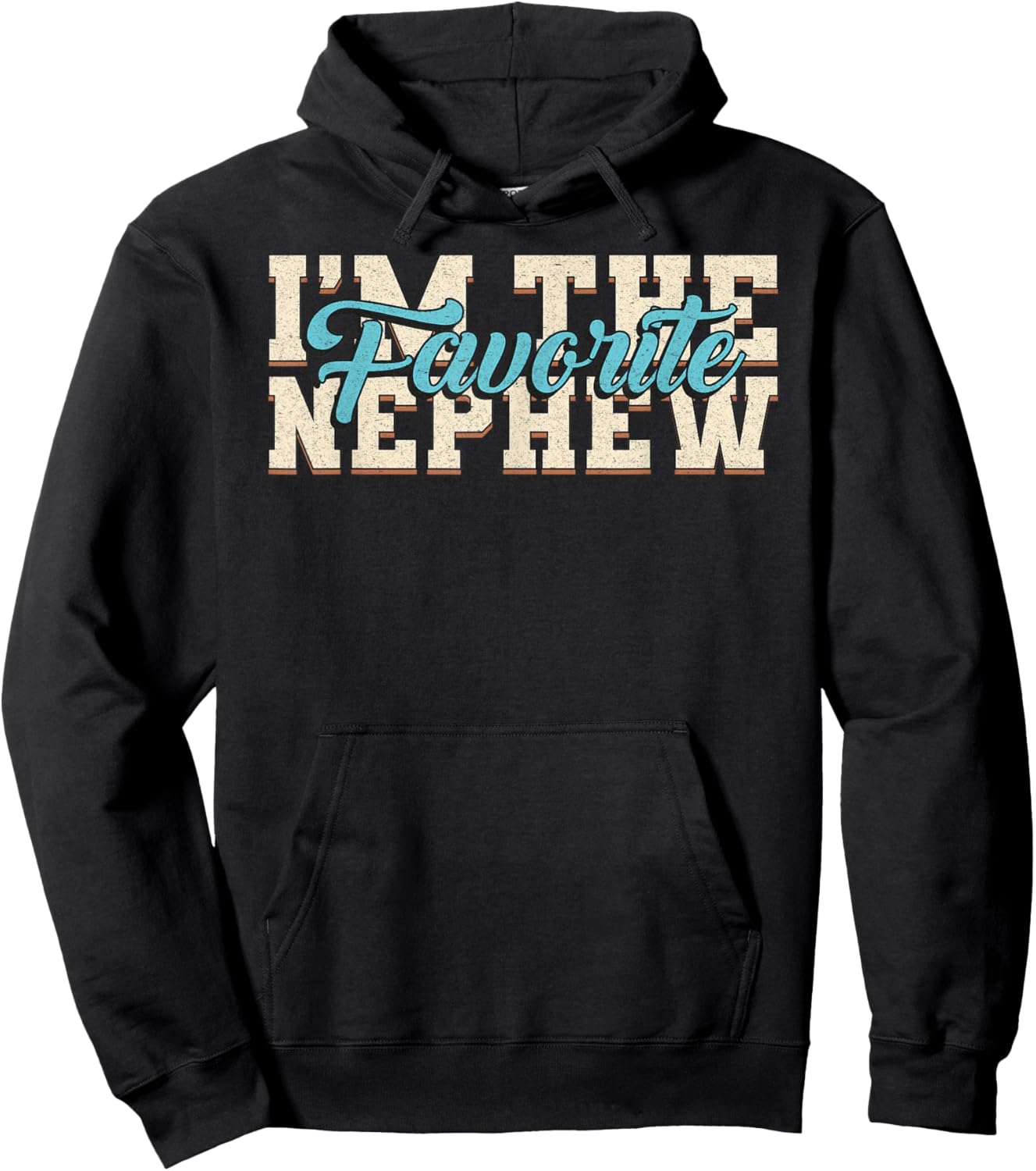 I'm The Favorite Nephew Funny Family Saying Nephew Hoodie - Hoodie | Black