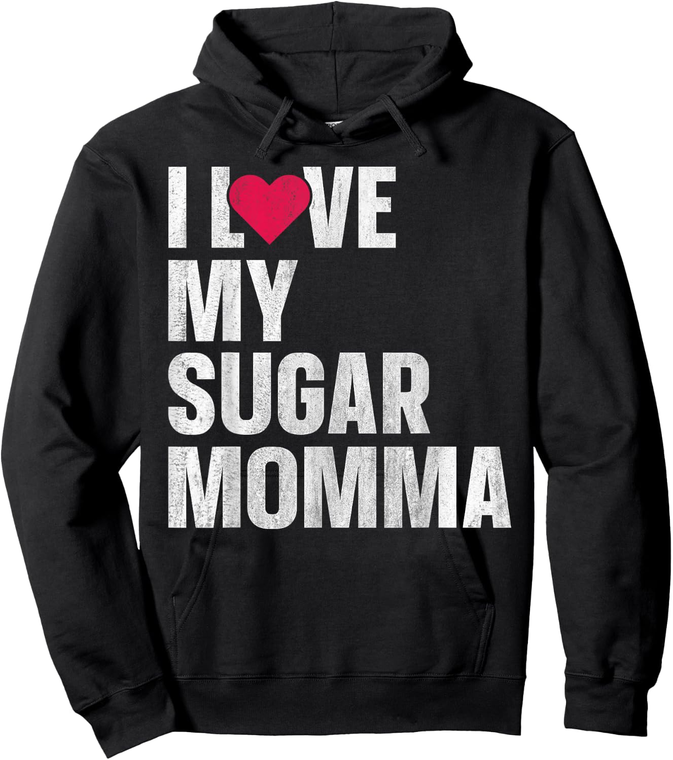I Love My Sugar Momma Hoodie - Hoodie | Black