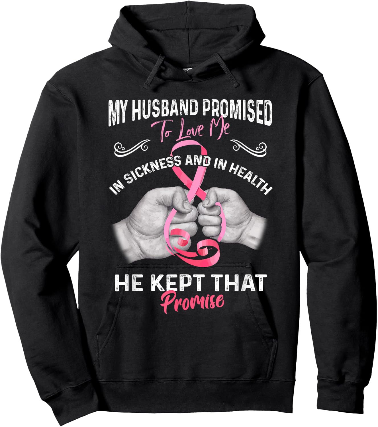 My Husband Promised To Love Me In Sickness And Health - Gift Hoodie - Hoodie | Black