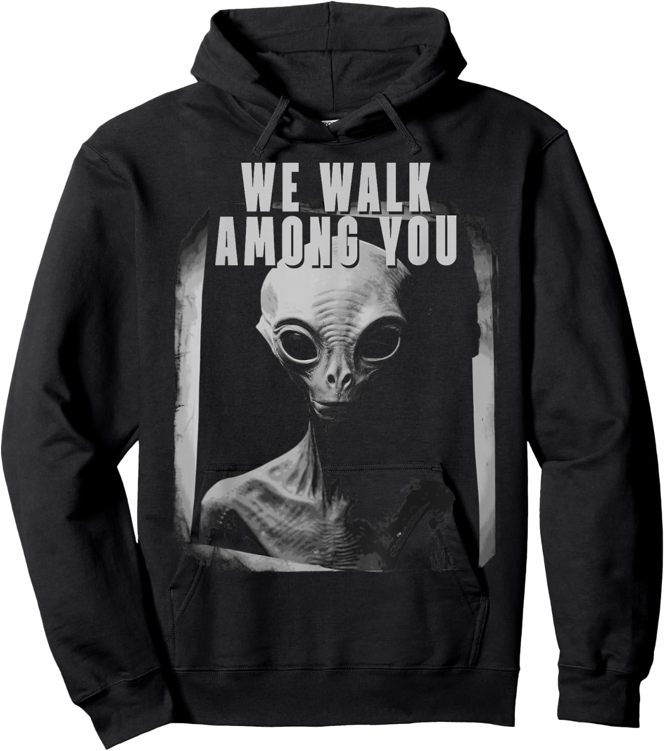 We Walk Among You Extraterestrial Space Extra Terestrial Hoodie - Hoodie | Black