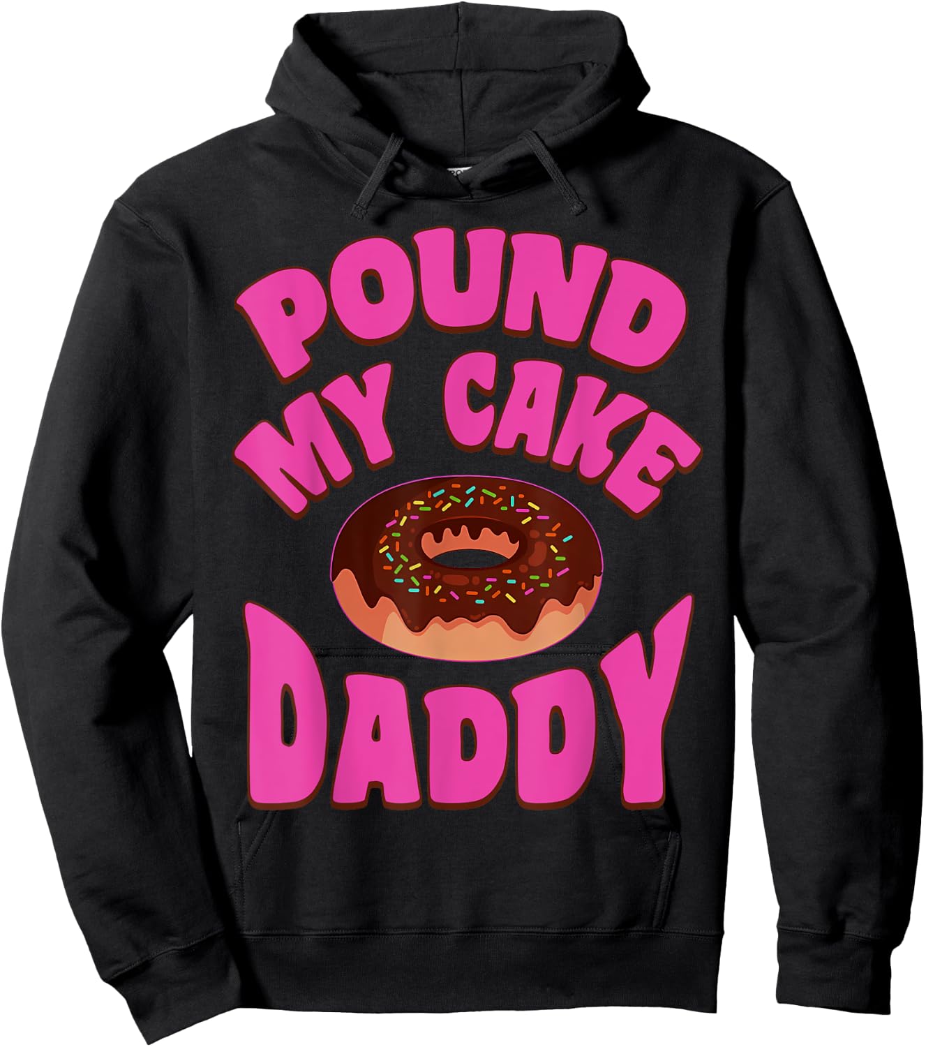 Pound My Cake Daddy Donut Embarrassing Adult Humor Hoodie - Hoodie | Black
