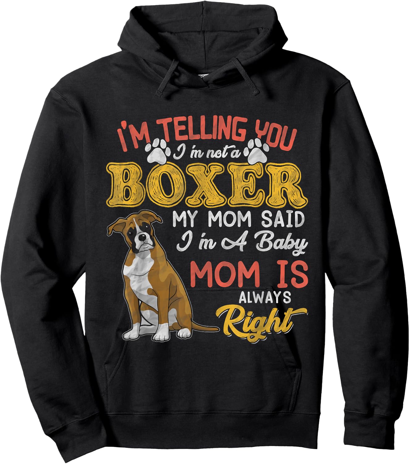 Boxer Mom I'm Telling You I'm Not A Boxer I Am A Baby Hoodie - Hoodie | Black