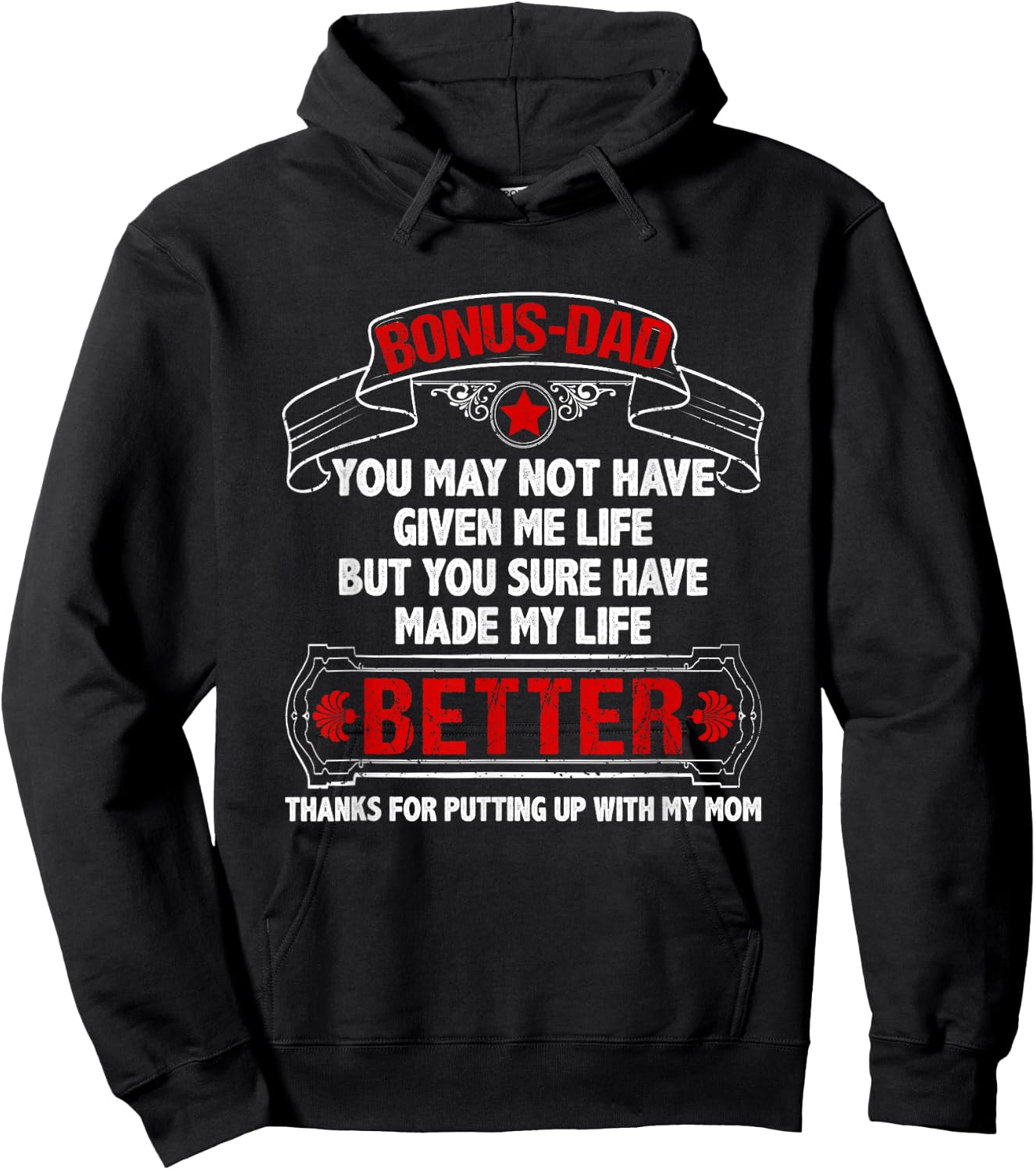 Bonus Dad Made My Life Better Thanks Putting Up With My Mom Hoodie - Hoodie | Black