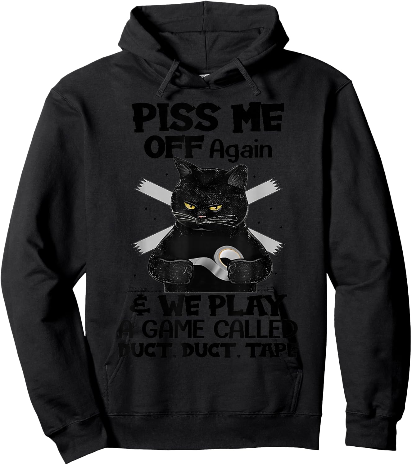 Piss Me Off Again And We Play A Game Called Duct Duct Hoodie - Hoodie | Black