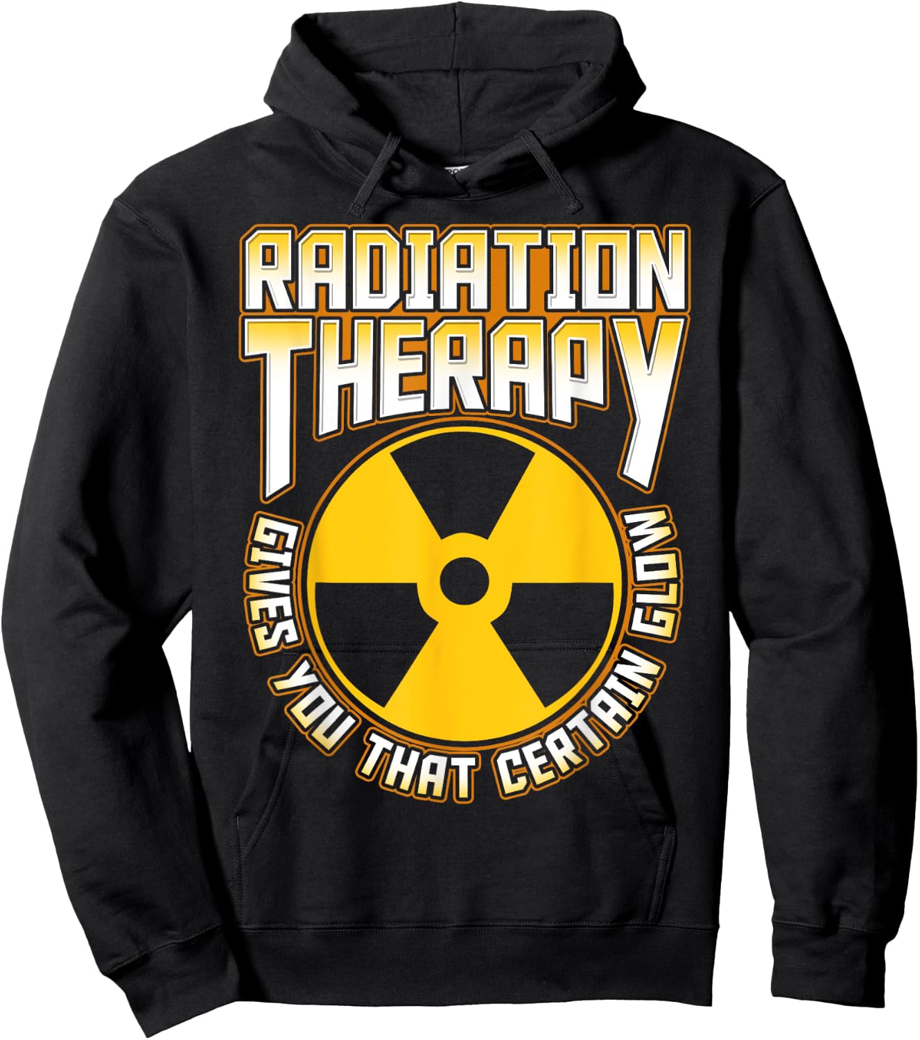 Radiation Therapy Gives You the Glow Cancer Fighter Funny Hoodie - Hoodie | Black