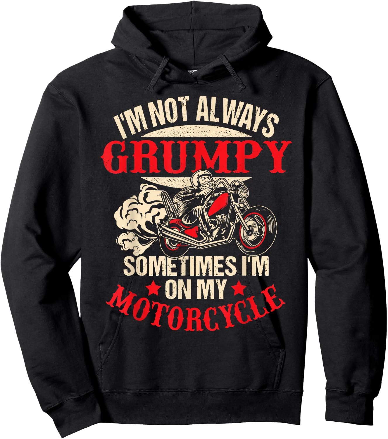 I'm Not Always Grumpy Sometimes I'm On My Motorcycle Funny Hoodie - Hoodie | Black