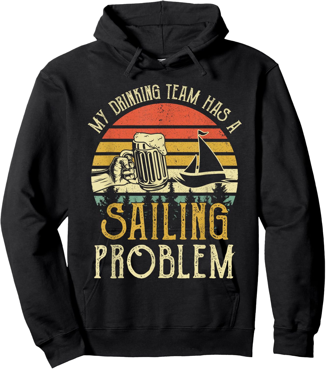 Funny Beer My Drinking Team Has A Sailing Problem Hoodie - Hoodie | Black