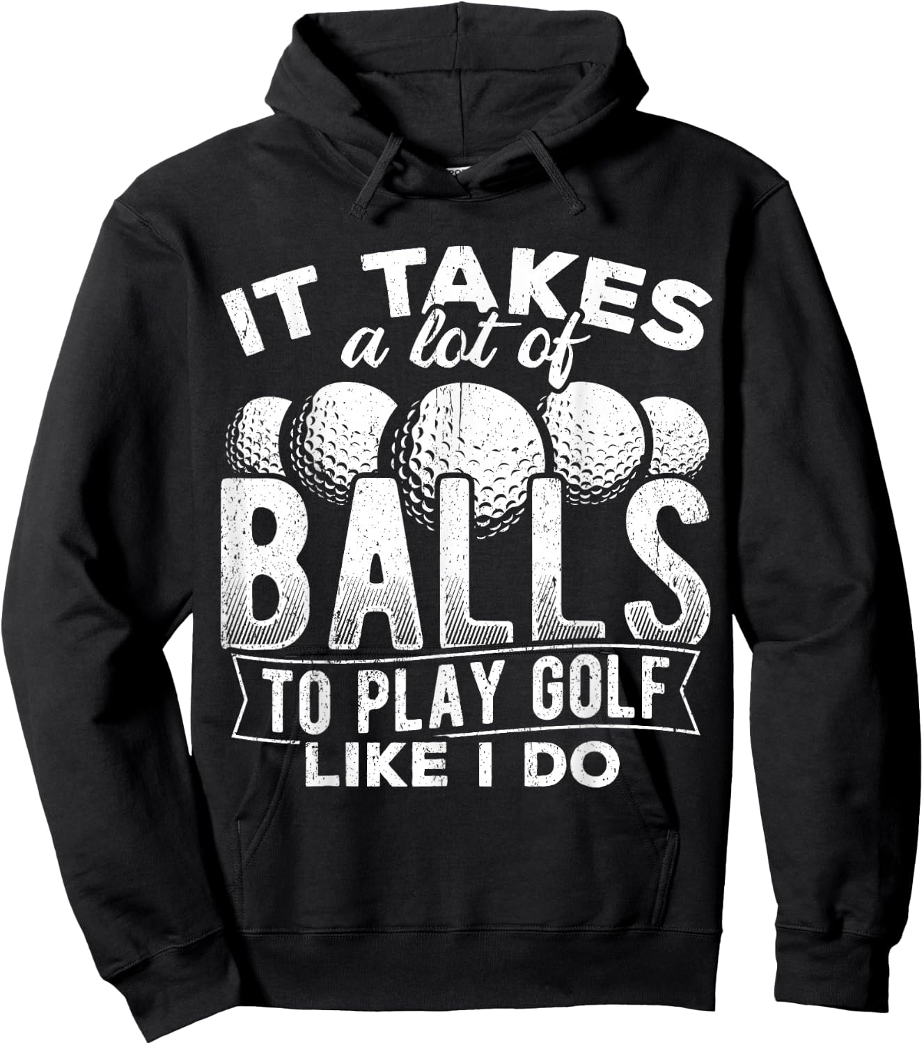 It takes a lot of balls to play golf like I do - putt Hoodie - Hoodie | Black