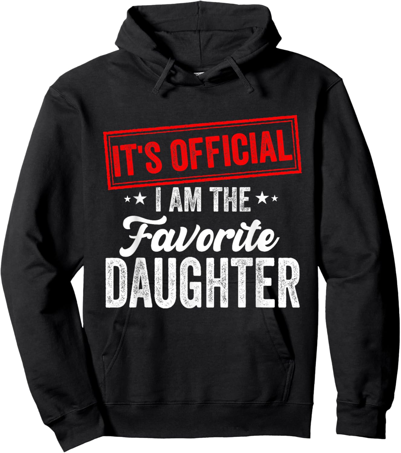 Funny It's official i'm the favorite daughter Hoodie - Hoodie | Black