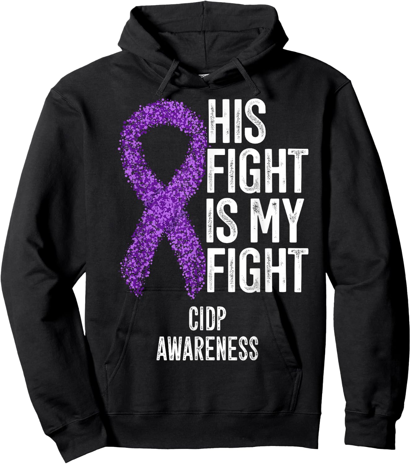 His Fight Is My Fight CIDP Awareness Hoodie - Hoodie | Black