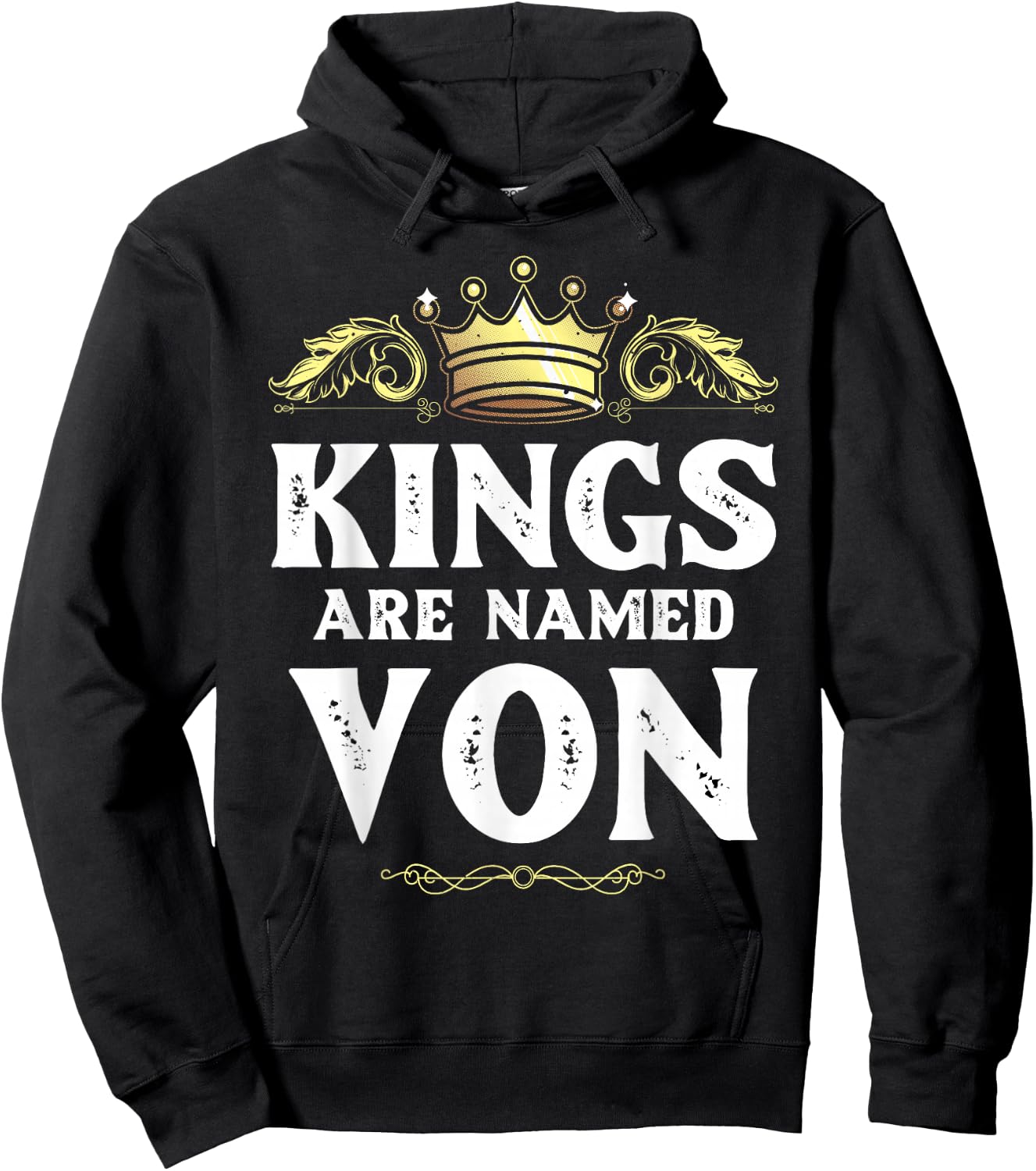 Kings are Named VON Gift Funny Personalized Name Joke Men Hoodie - Hoodie | Black