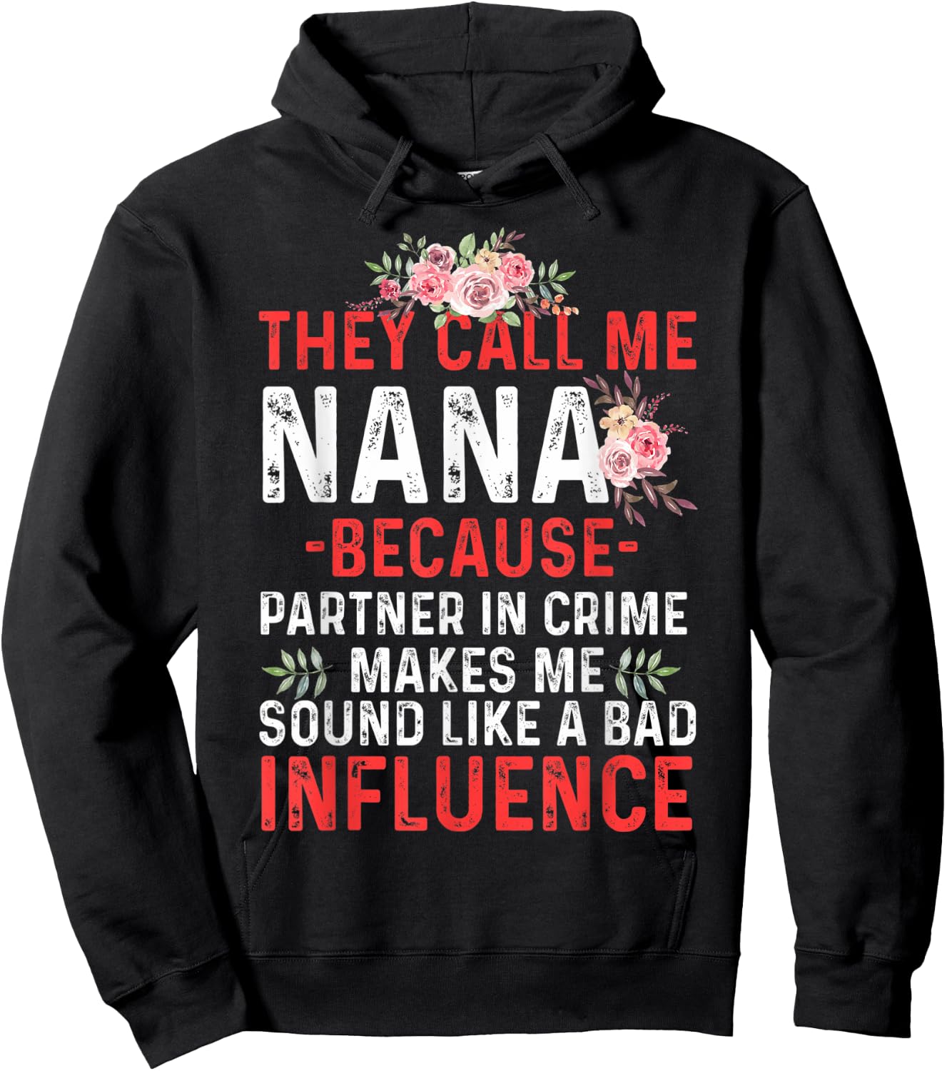 They Call Me Nana Because Partner In Crime They Call Me Nana Hoodie - Hoodie | Black