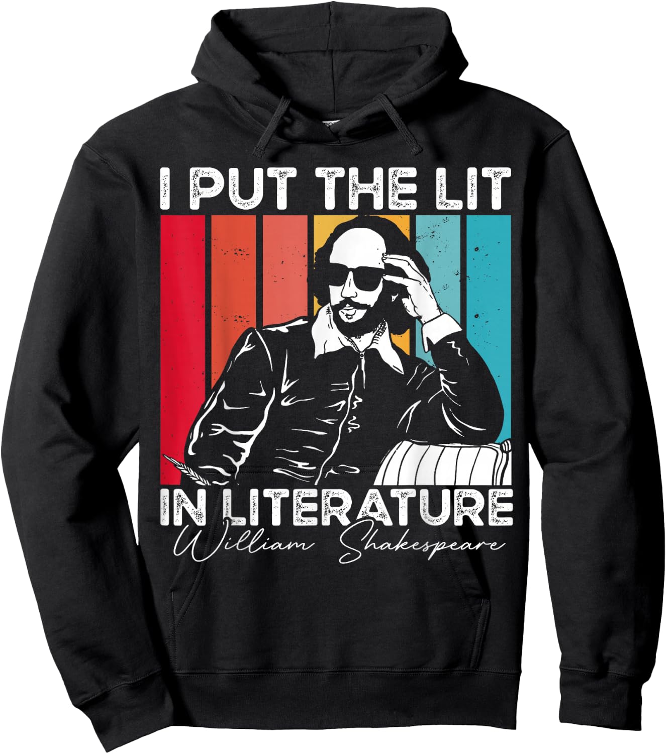 I Put The Lit In Literature - Funny William Shakespeare Hoodie - Hoodie | Black