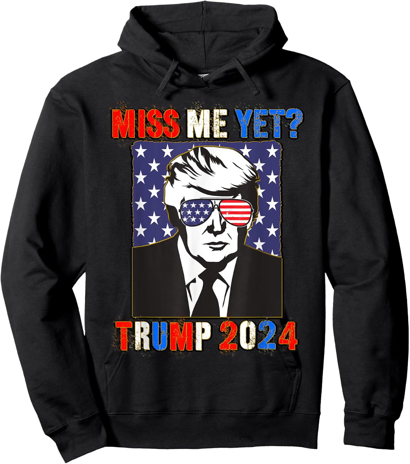 Trump Miss Me Yet Trump 2024 Patriotic 4th of July Trump Hoodie - Hoodie | Black