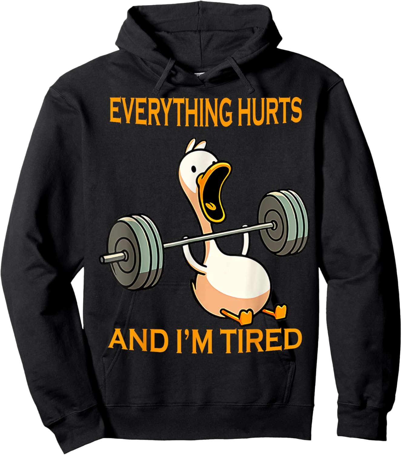 funny gym duck Quote Everything Hurts And I'm Tired workout Hoodie - Hoodie | Black