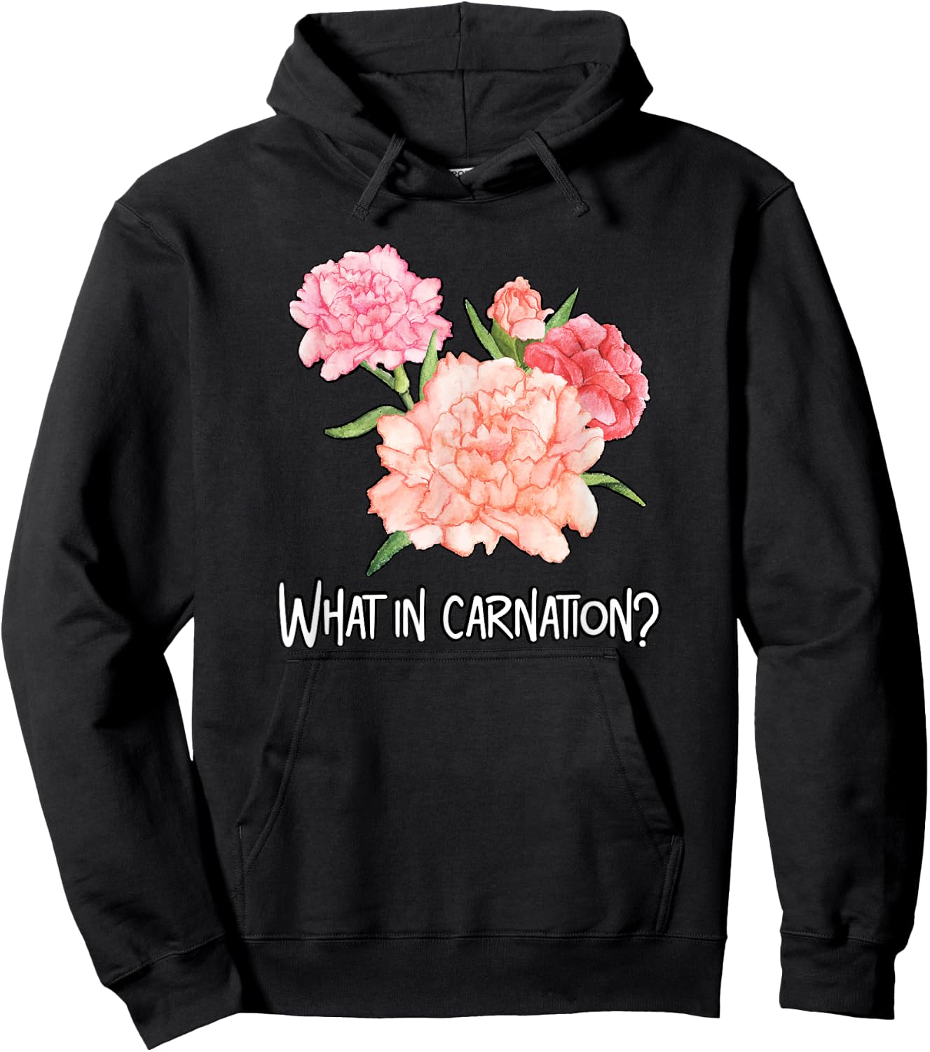 What in Carnation Flower Floral Designer Funny Florist Pun Hoodie - Hoodie | Black