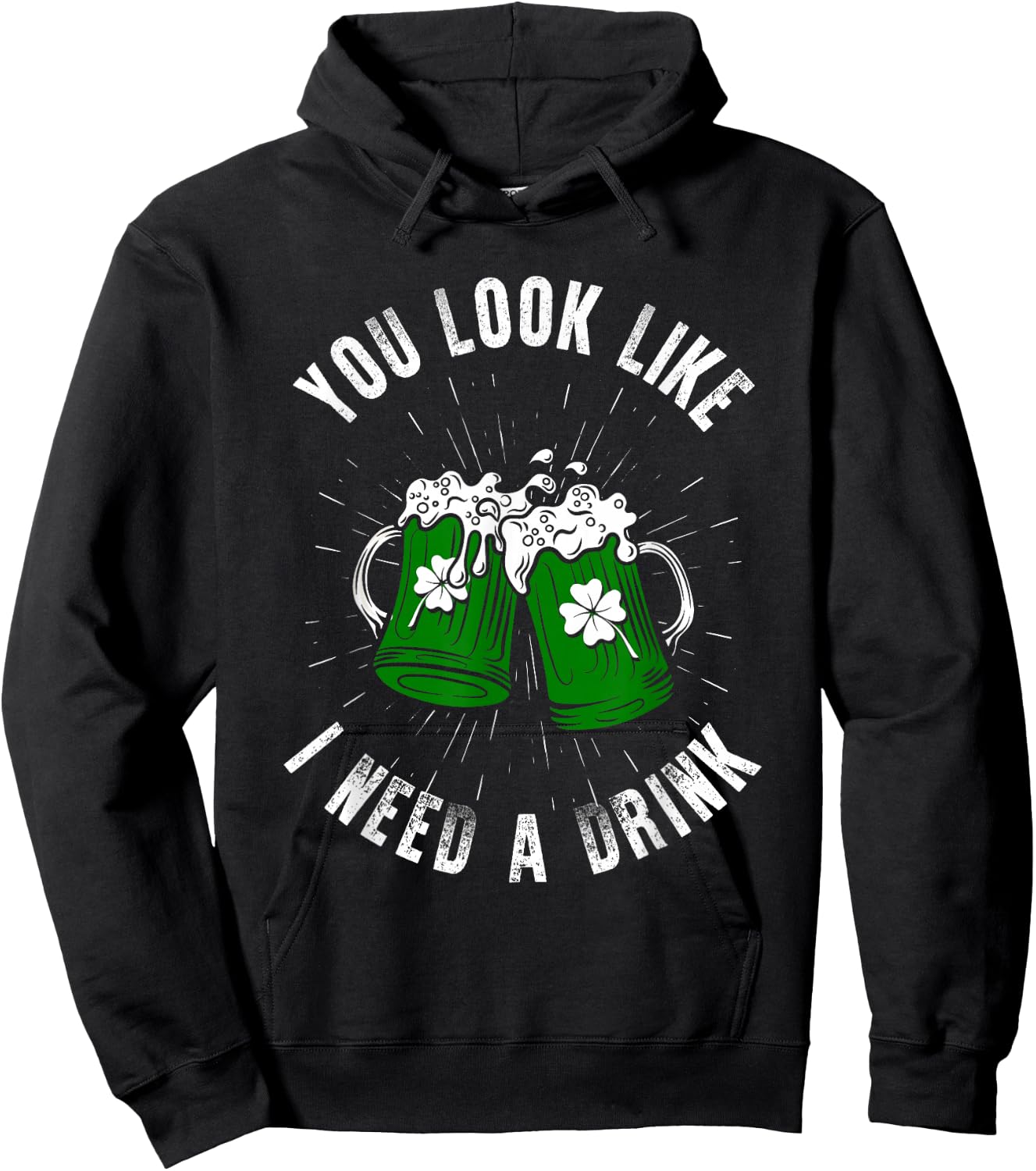 You Look Like I Need A Drink St Patricks Day Ireland Hoodie - Hoodie | Black