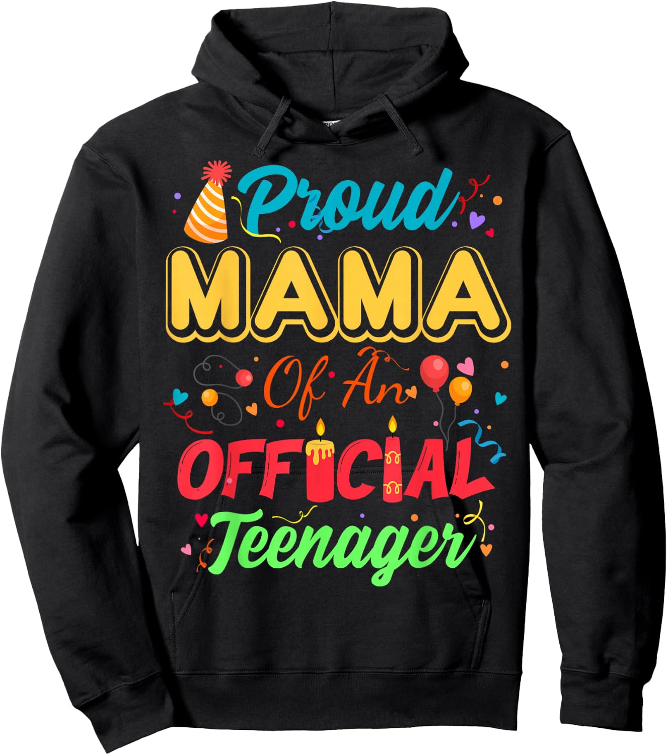 Proud Mama Of An Official Teenager For Family Party Hoodie - Hoodie | Black