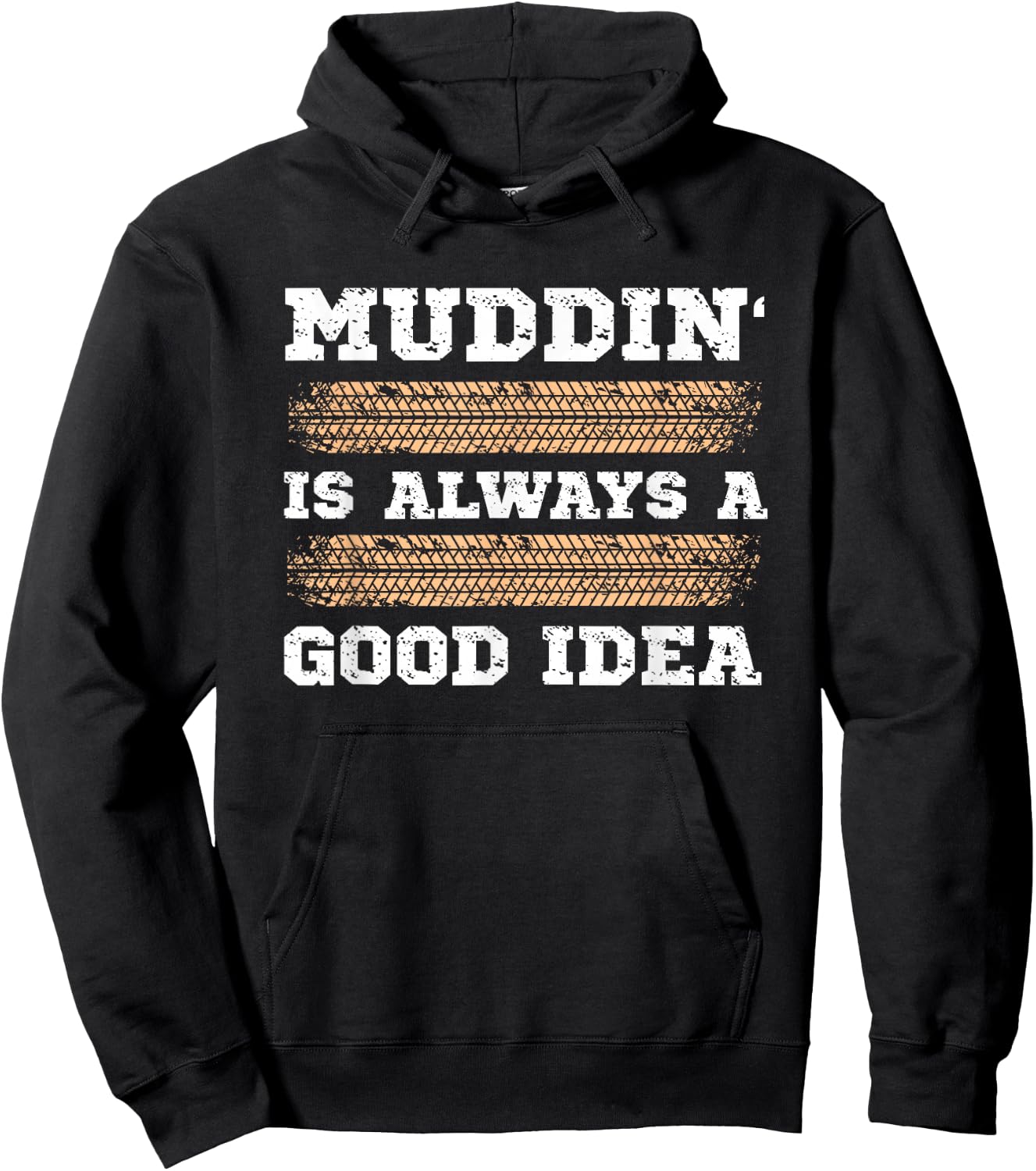 Muddin' Is Always A Good Idea Hoodie - Hoodie | Black