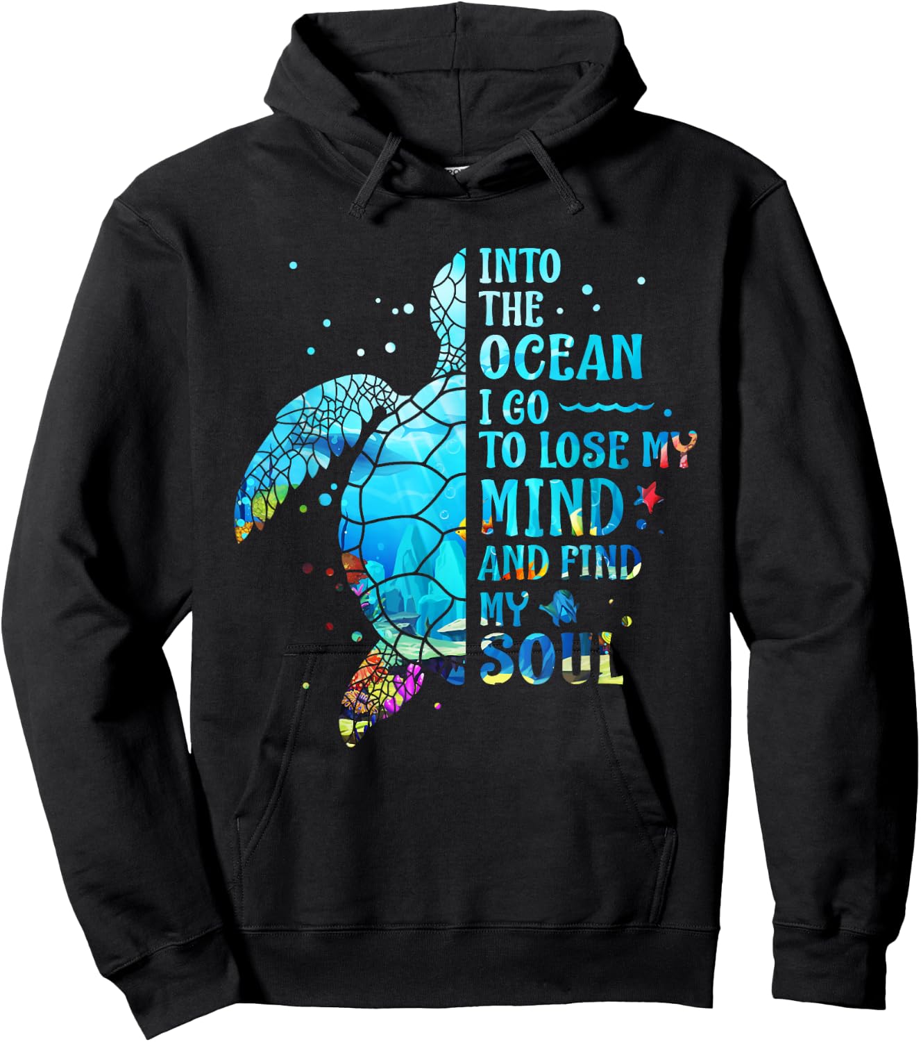 Into The Ocean I Go To Lose My Mind And Find My Soul Turtle Hoodie - Hoodie | Black