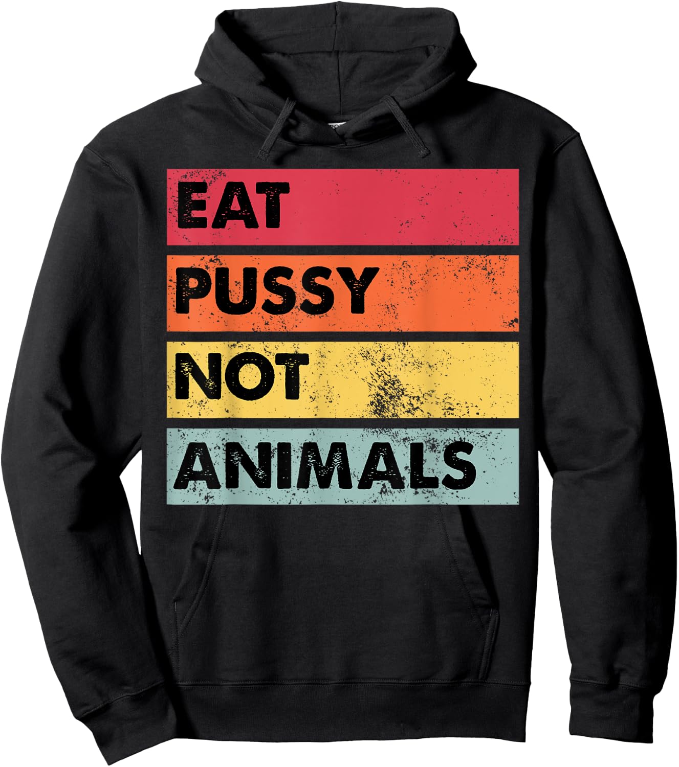 Eat Pussy Not Animals Funny Vegan Men Women Gift Hoodie - Hoodie | Black
