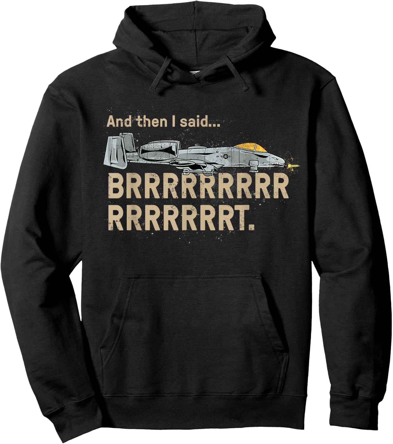 A10 Thunderbolt Warthog BRRRRRRT Attack Jet Funny Grunge Hoodie - Hoodie | Black