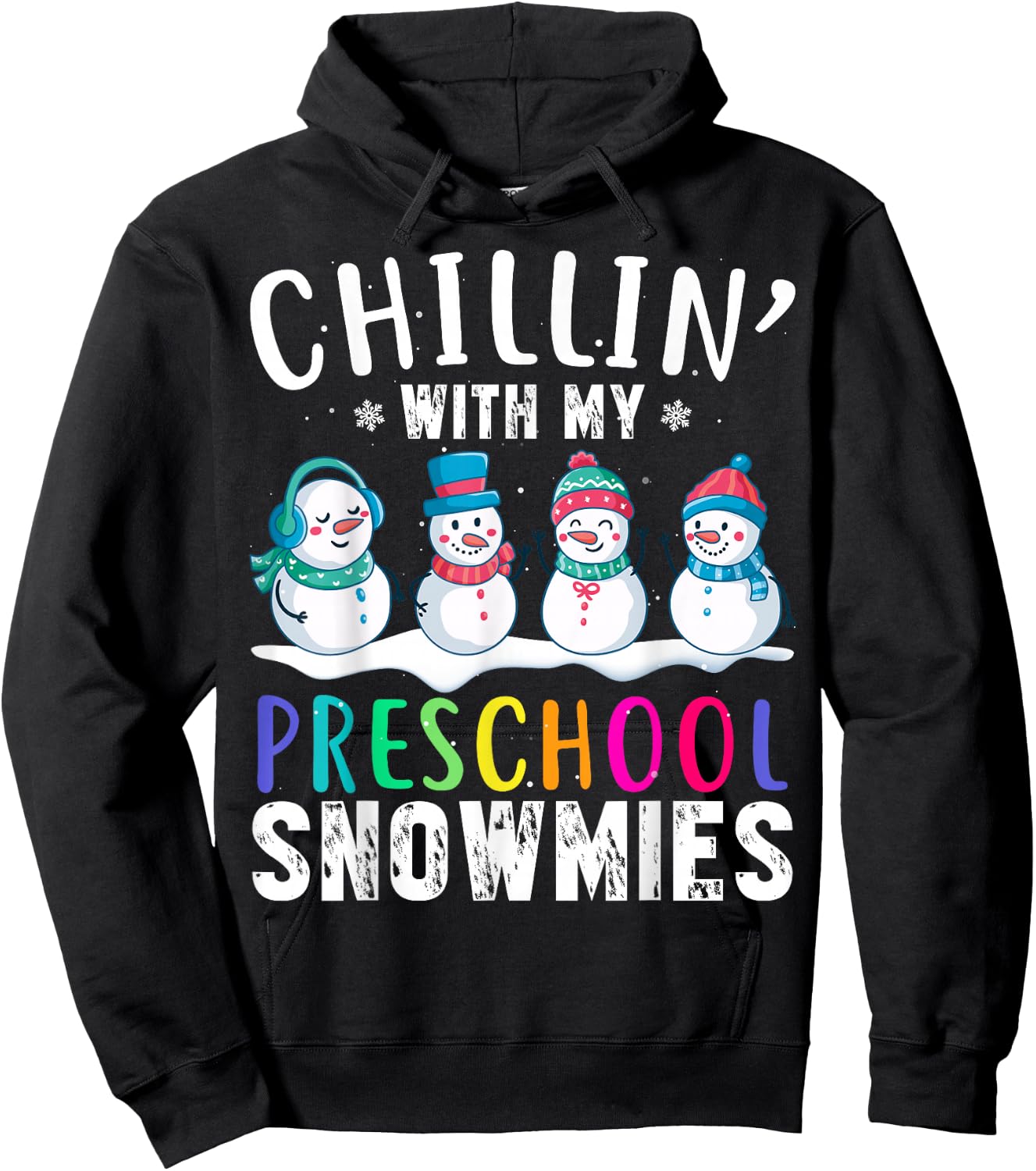 Chillin With My Preschool Snowmies Funny Xmas Snowman Hoodie - Hoodie | Black