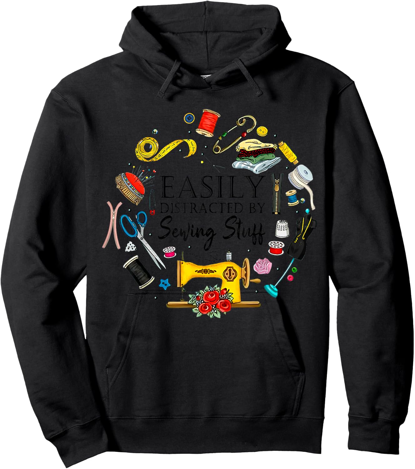 Easily Distracted By Sewing Stuff Funny Sewing Hoodie - Hoodie | Black