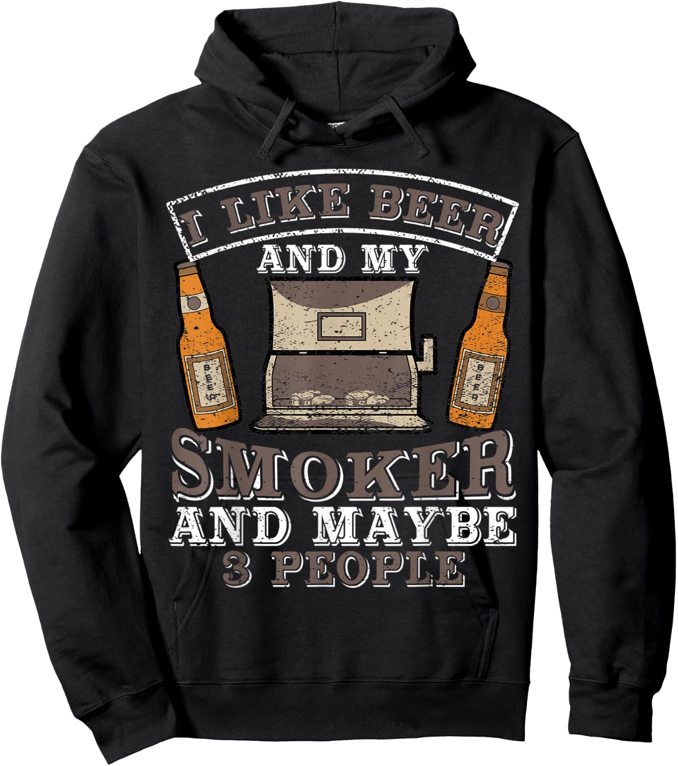 I Like Beer and my smoker and maybe 3 people funny top Hoodie - Hoodie | Black