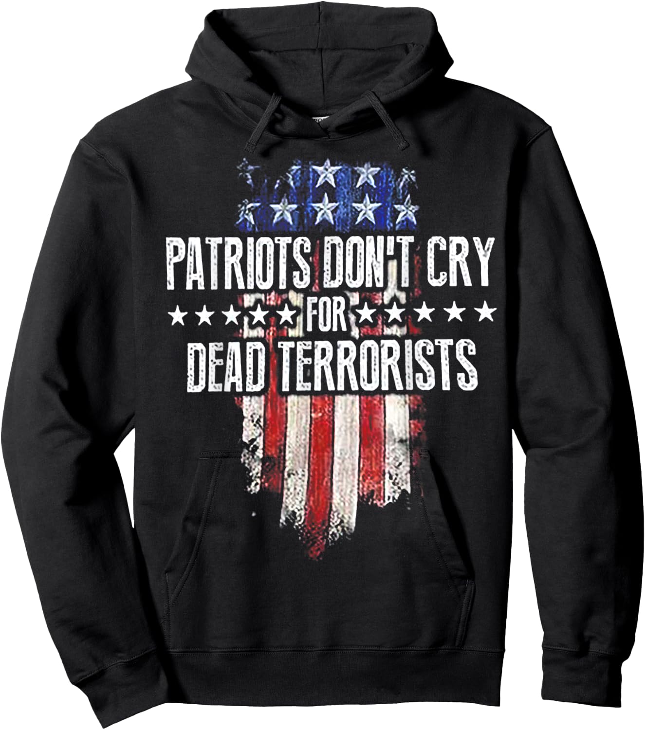 Patriots Don't Cry For Dead Terrorists Hoodie - Hoodie | Black