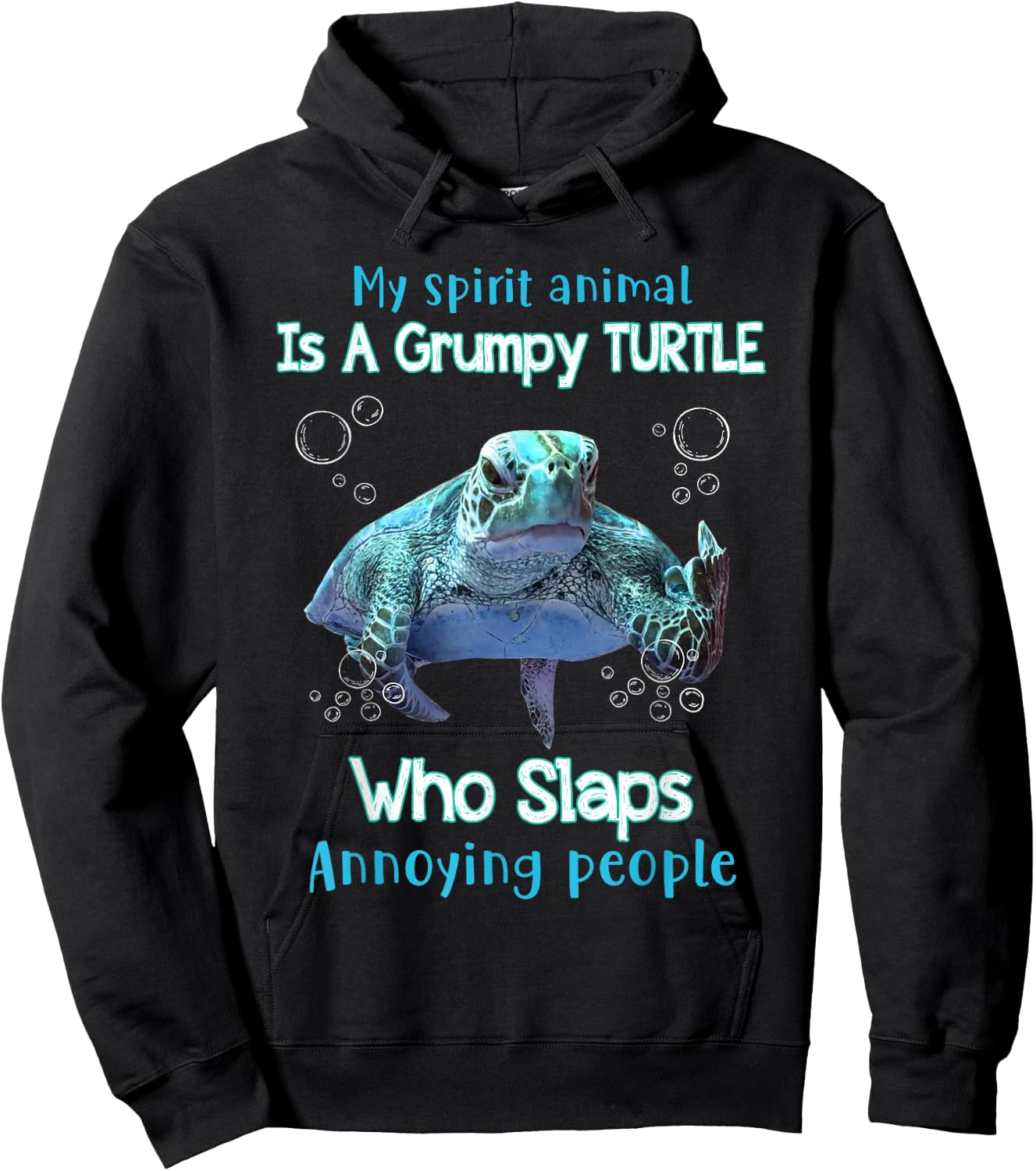My Spirit Animal Is Grumpy Turtle Who Slaps Annoying People Hoodie - Hoodie | Black