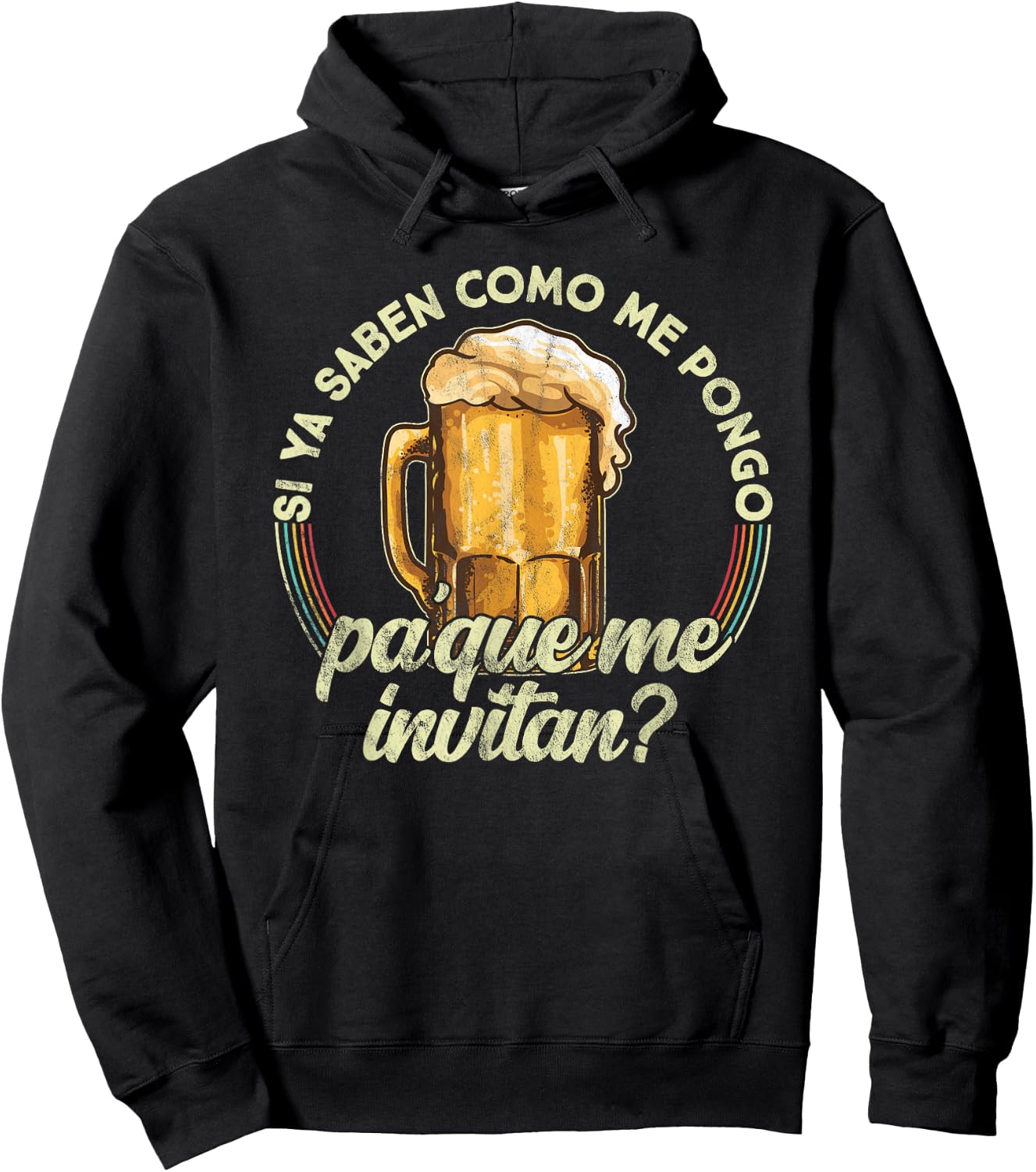 Si ya saben como me pongo pa que me invitan - Beer Funny Hoodie - Hoodie | Black