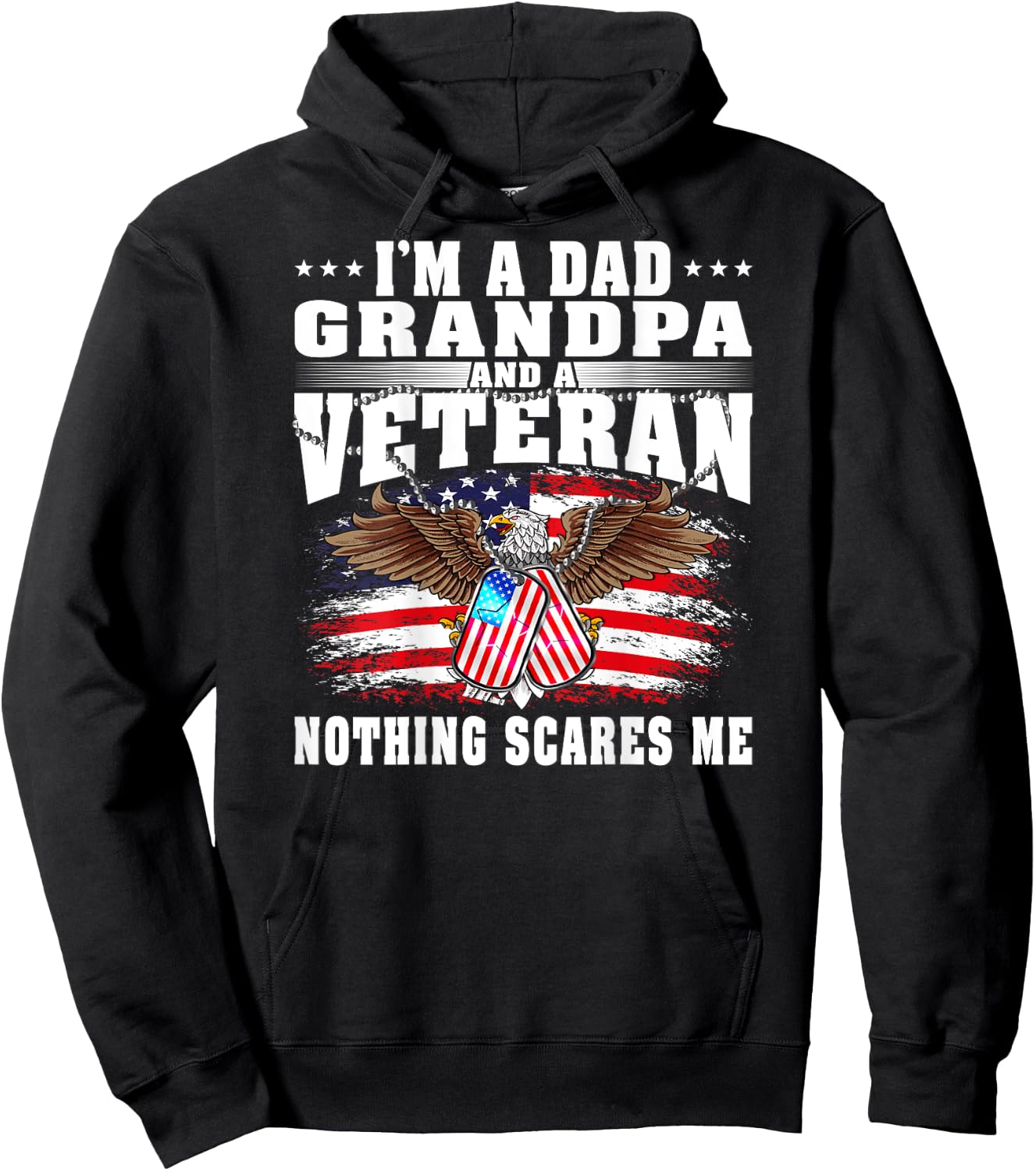 I'm A Dad Grandpa And A US Army Veteran Nothing Scares Me Hoodie - Hoodie | Black