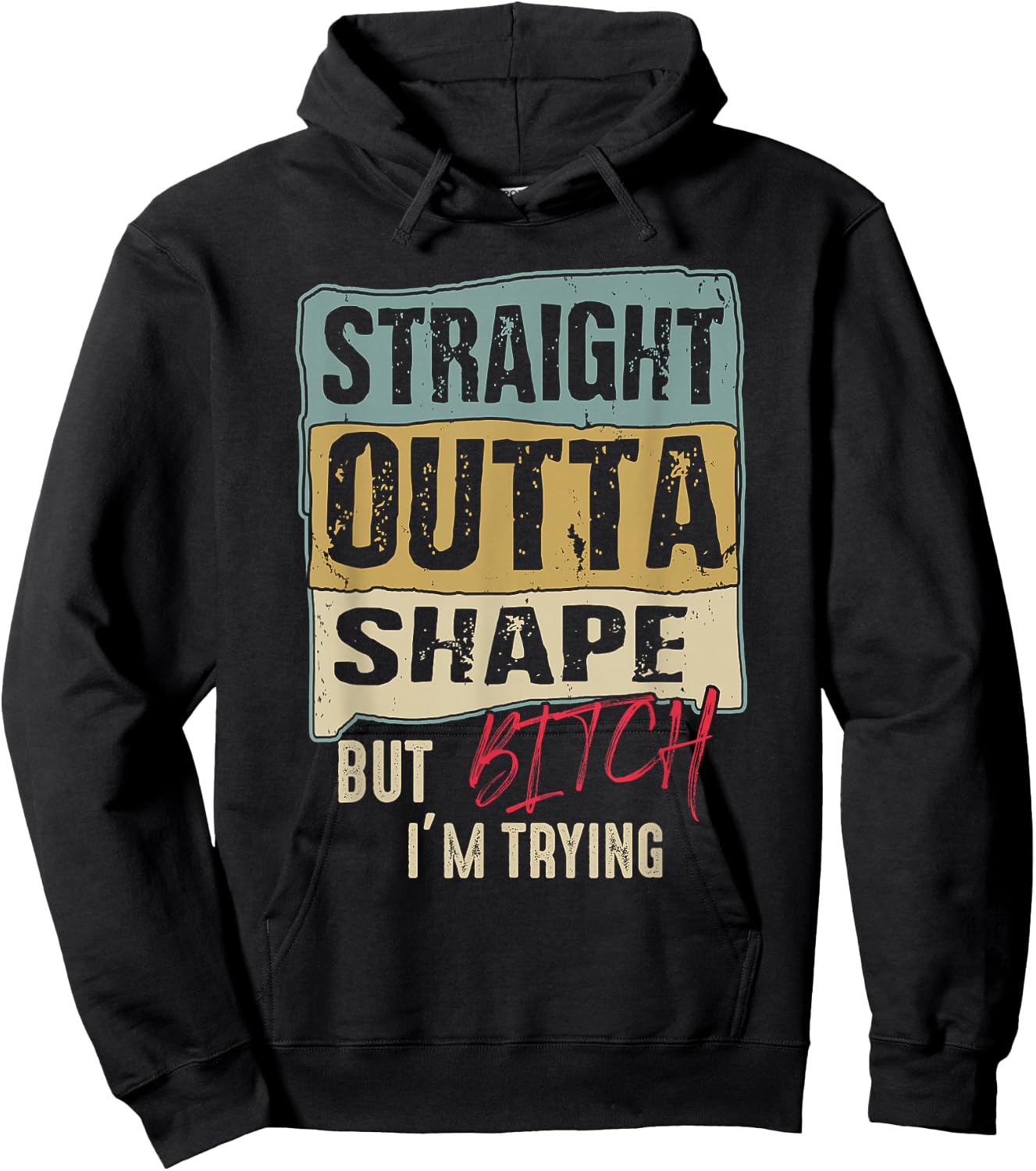 Straight Outta Shape But B tch I'm Trying Fitness Hoodie - Hoodie | Black