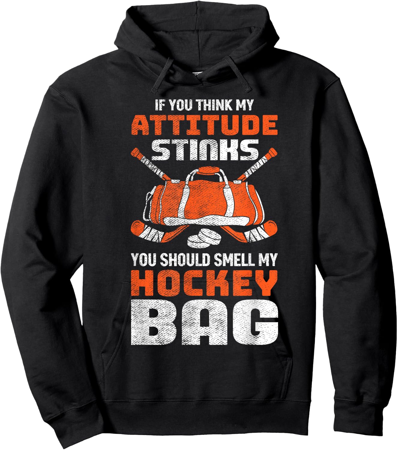 If You Think My Attitude Stinks Smell My Hockey Bag Hoodie - Hoodie | Black