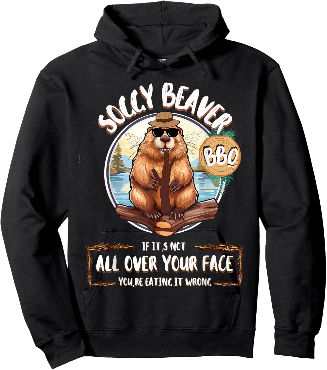 Soggy Beaver Bbq If It's Not All Over Your Face Hoodie - Hoodie | Black