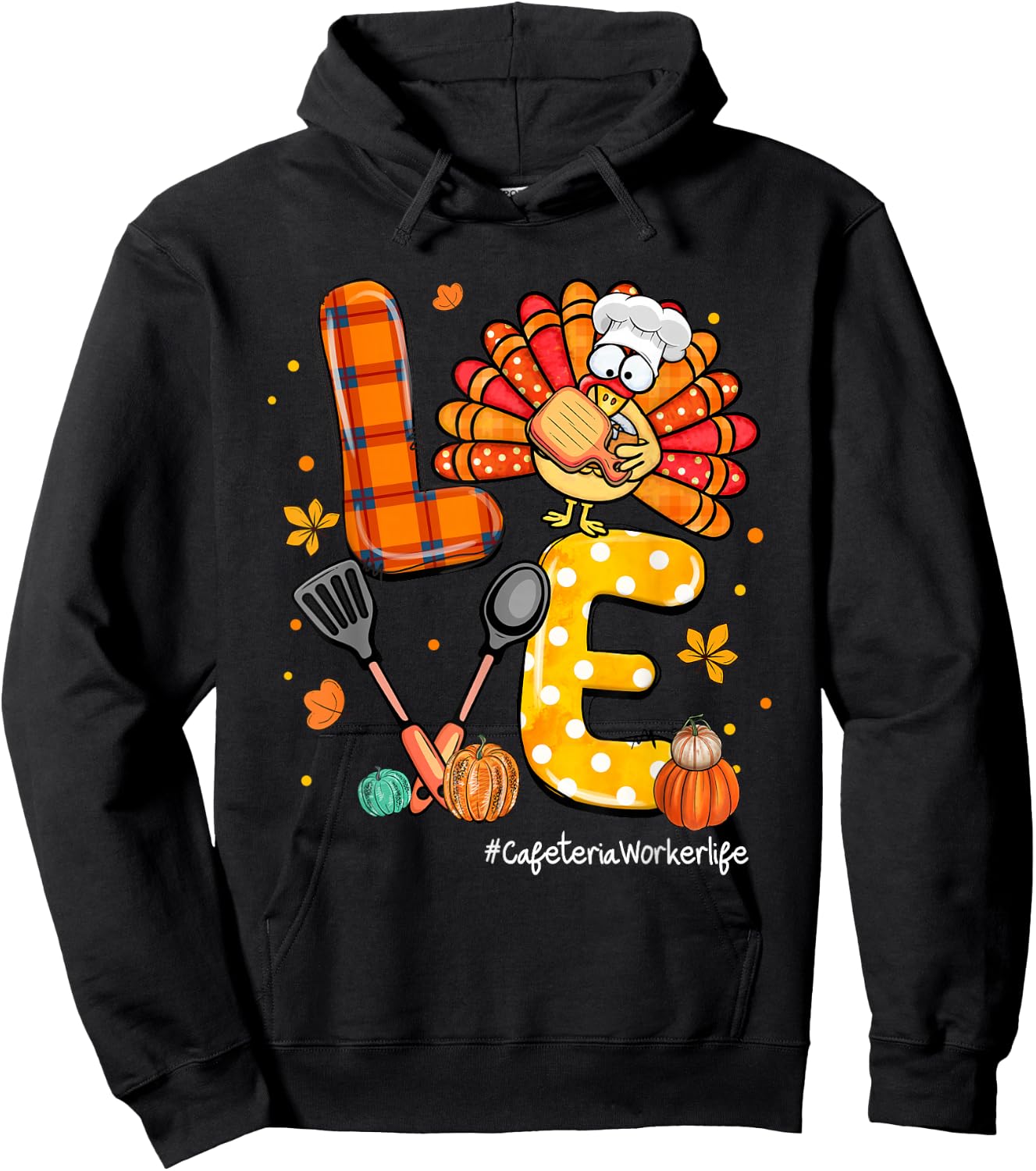 LOVE Turkey Cafeteria Worker Life Pumpkin Thanksgiving Hoodie - Hoodie | Black