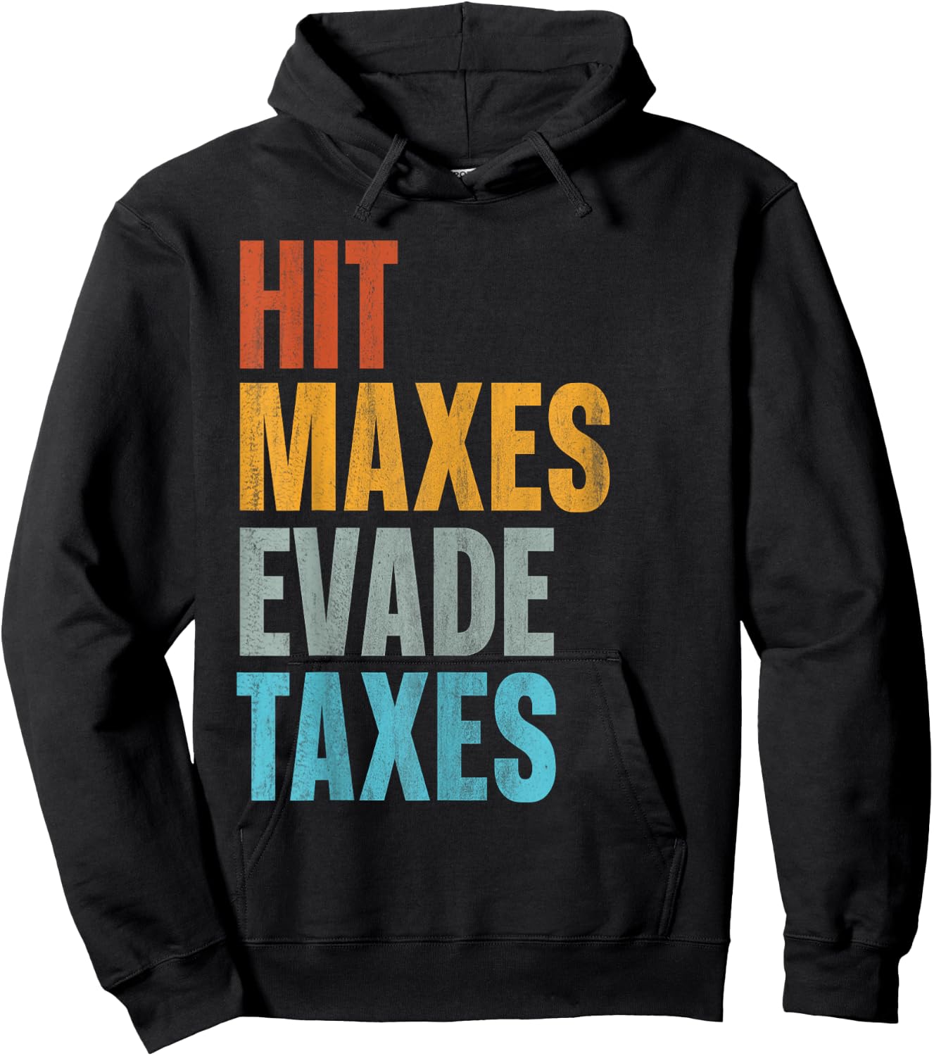 Hit Maxes Evade Taxes Hoodie - Hoodie | Black