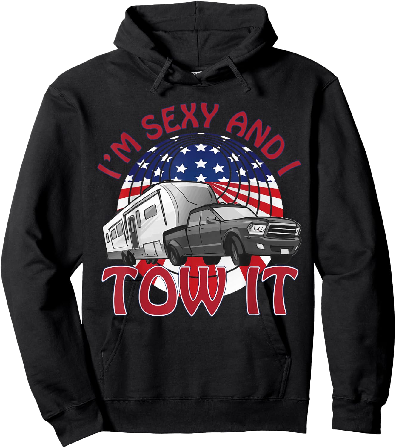 I'm Sexy and I Tow It 5th wheel USA Flag Sunset camping Hoodie - Hoodie | Black