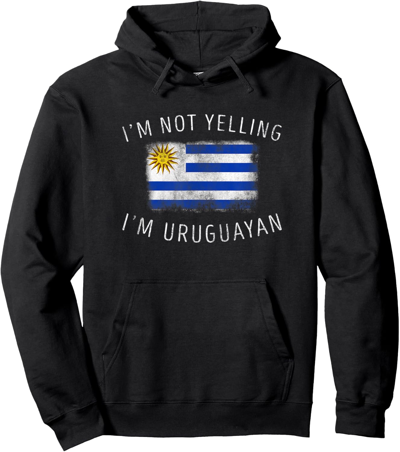 I'm Not Yelling, I'm Uruguayan - Funny Uruguay Pride Hoodie - Hoodie | Black