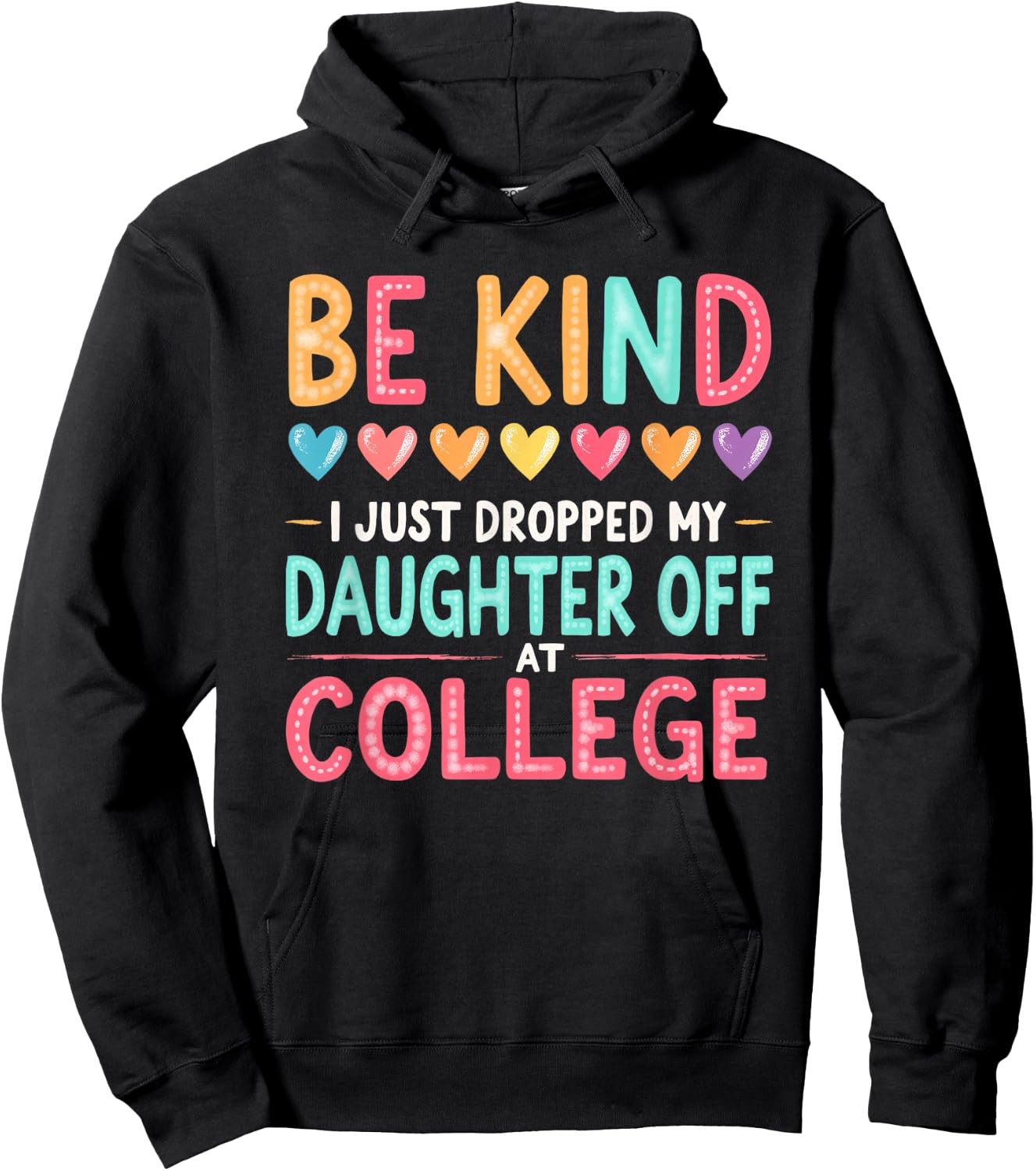 Vintage Be Kind I Just Dropped My Daughter Off at College Hoodie - Hoodie | Black