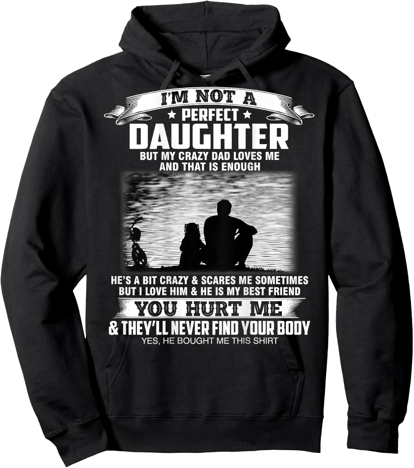 I'm not a perfect daughter but my crazy dad loves me Hoodie - Hoodie | Black