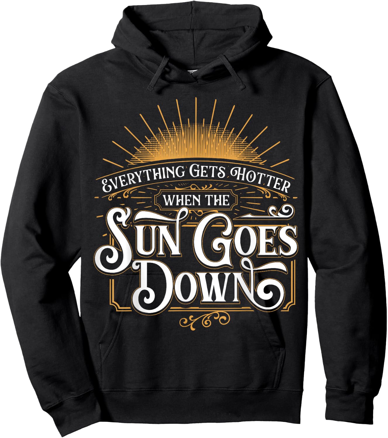 Everything Gets Hotter When The Sun Goes Down Country Music Hoodie - Hoodie | Black