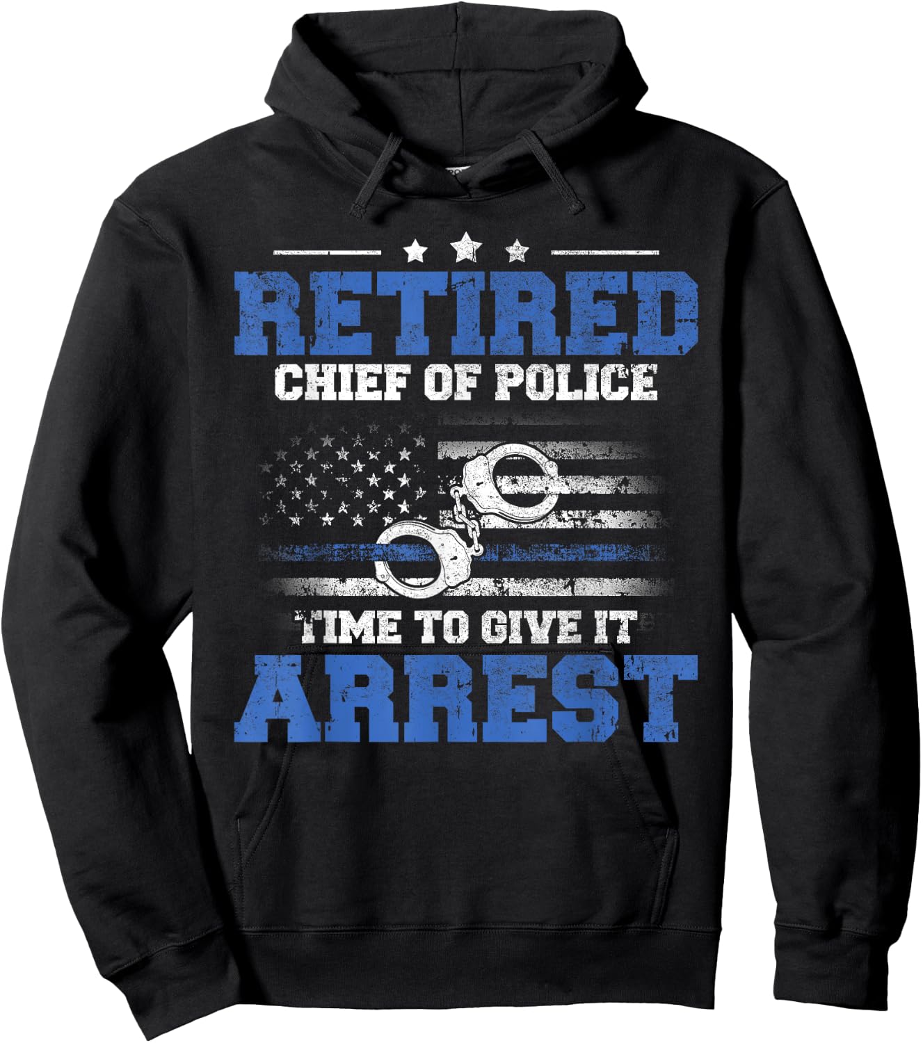 Retired Chief of Police Officer Time To Give It Arrest Hoodie - Hoodie | Black
