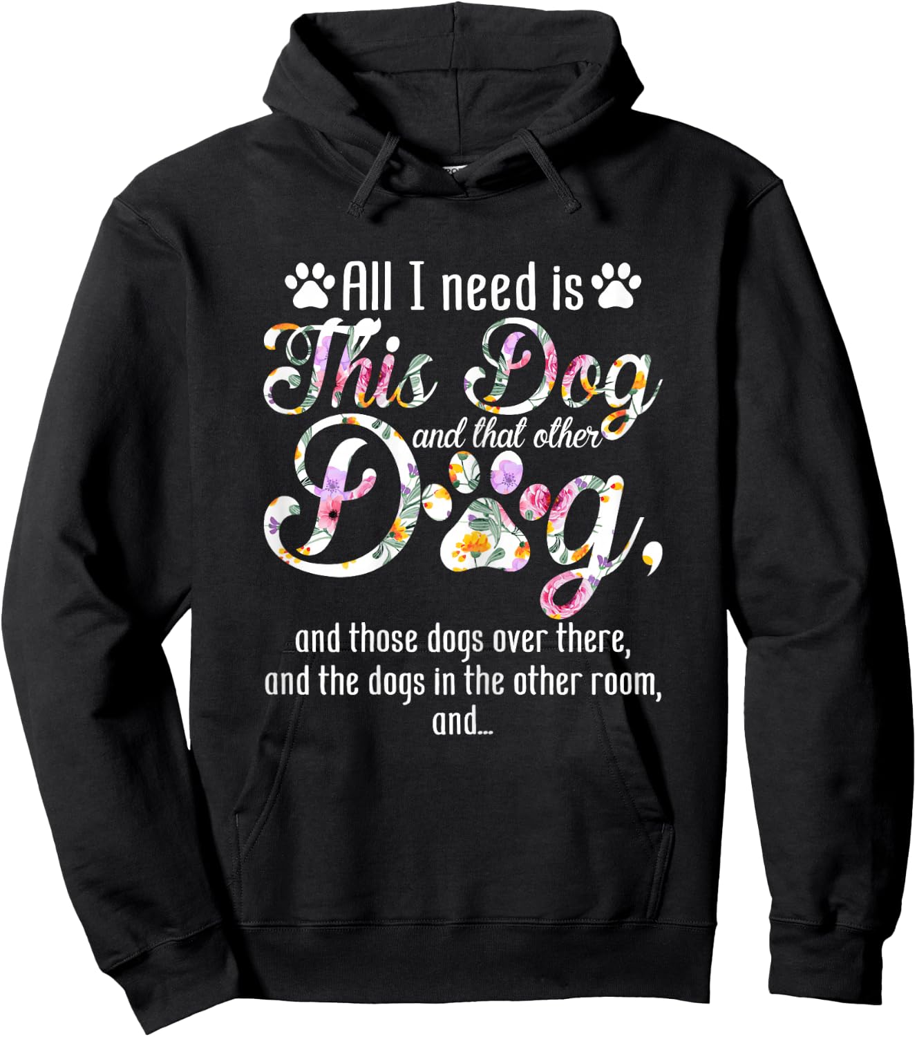 All I Need Is This Dog And That Other Dog Funny Dog Lover Hoodie - Hoodie | Black