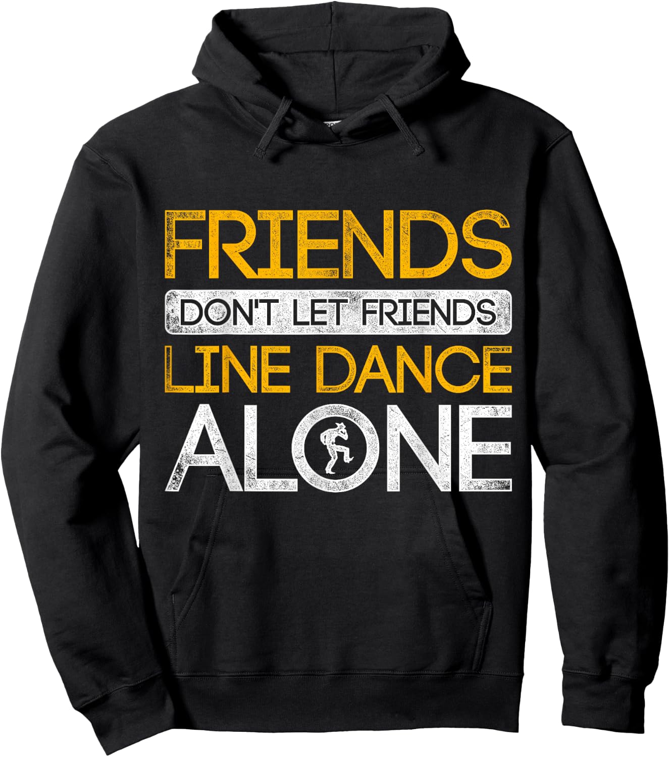 Friends Dont Let Friends Linedance Alone Line Dance Hoodie - Hoodie | Black