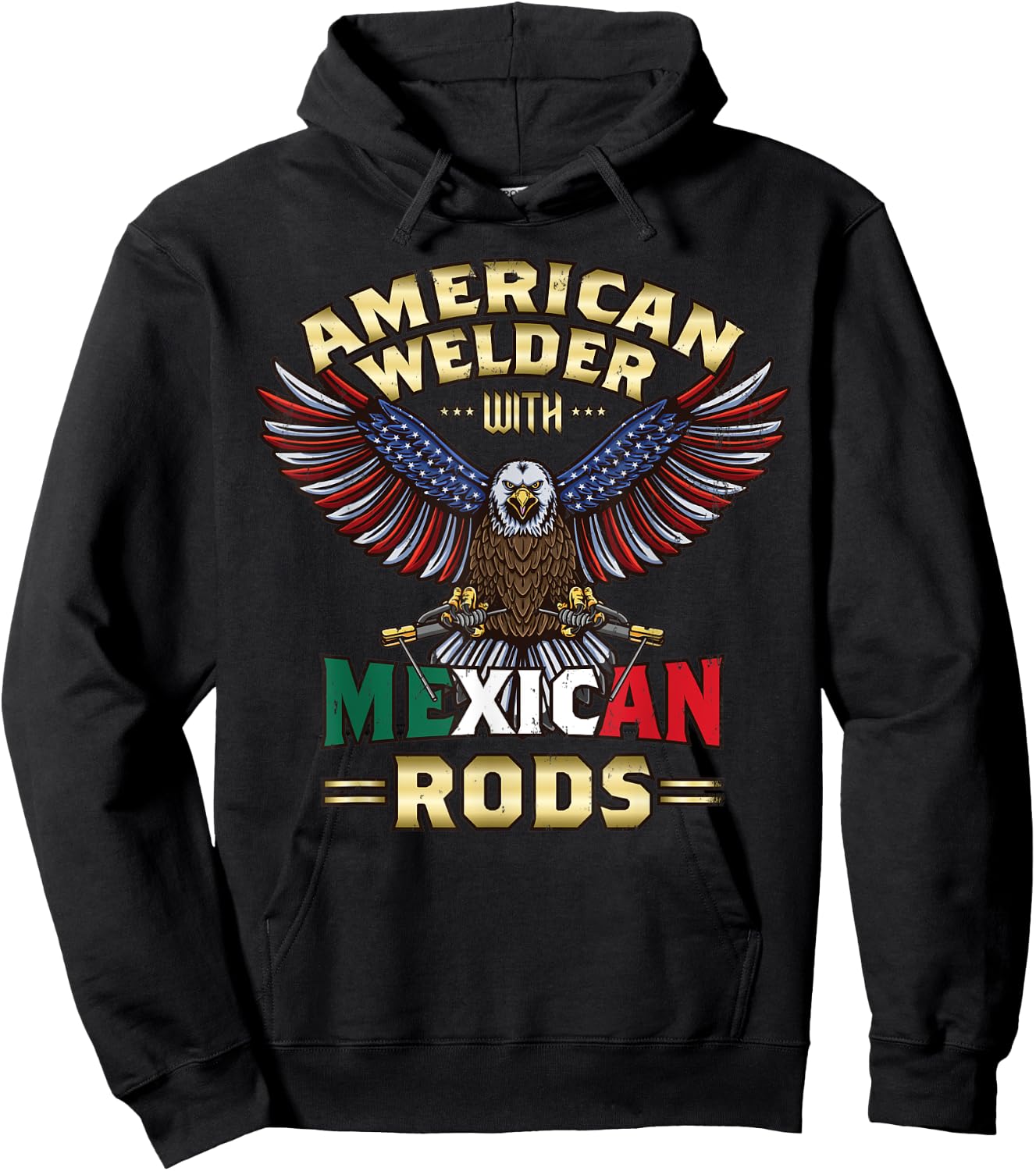USA American Welder With Mexican Rods Cool Bald Eagle Hoodie - Hoodie | Black